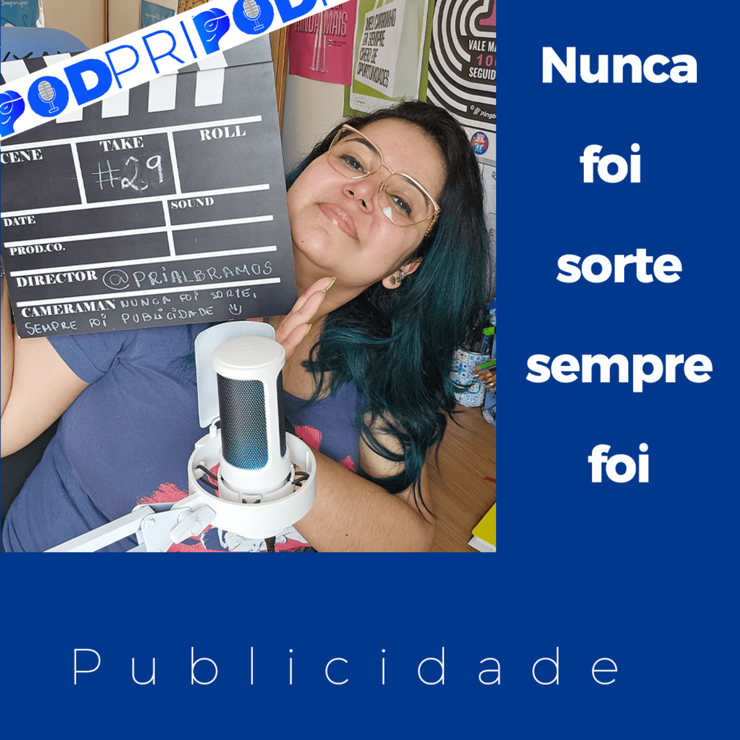 PodPri | Nunca foi sorte, sempre foi publicidade