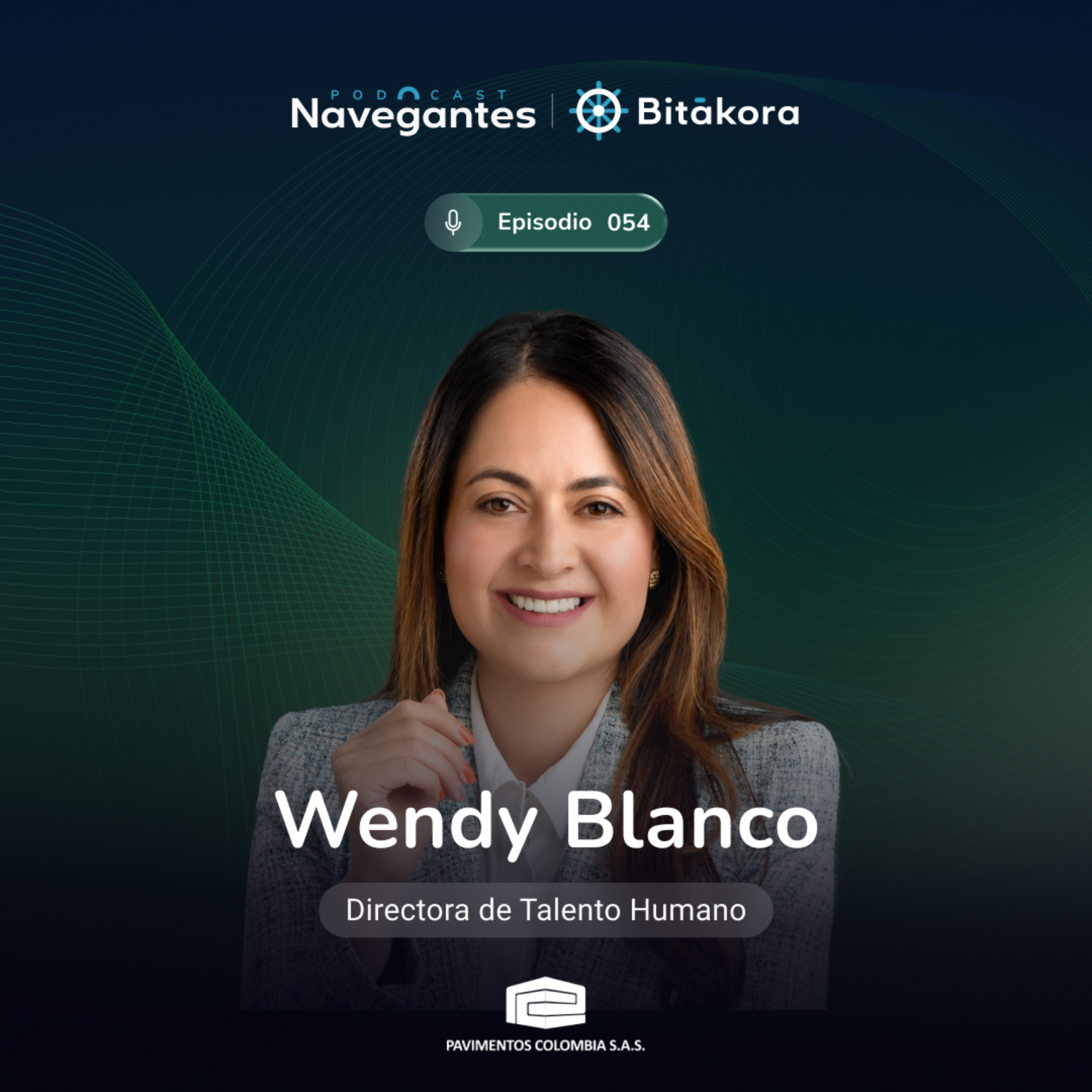 EP 054: El futuro del Talento Humano:personas, cultura y bienestar | Wendy Blanco episode artwork