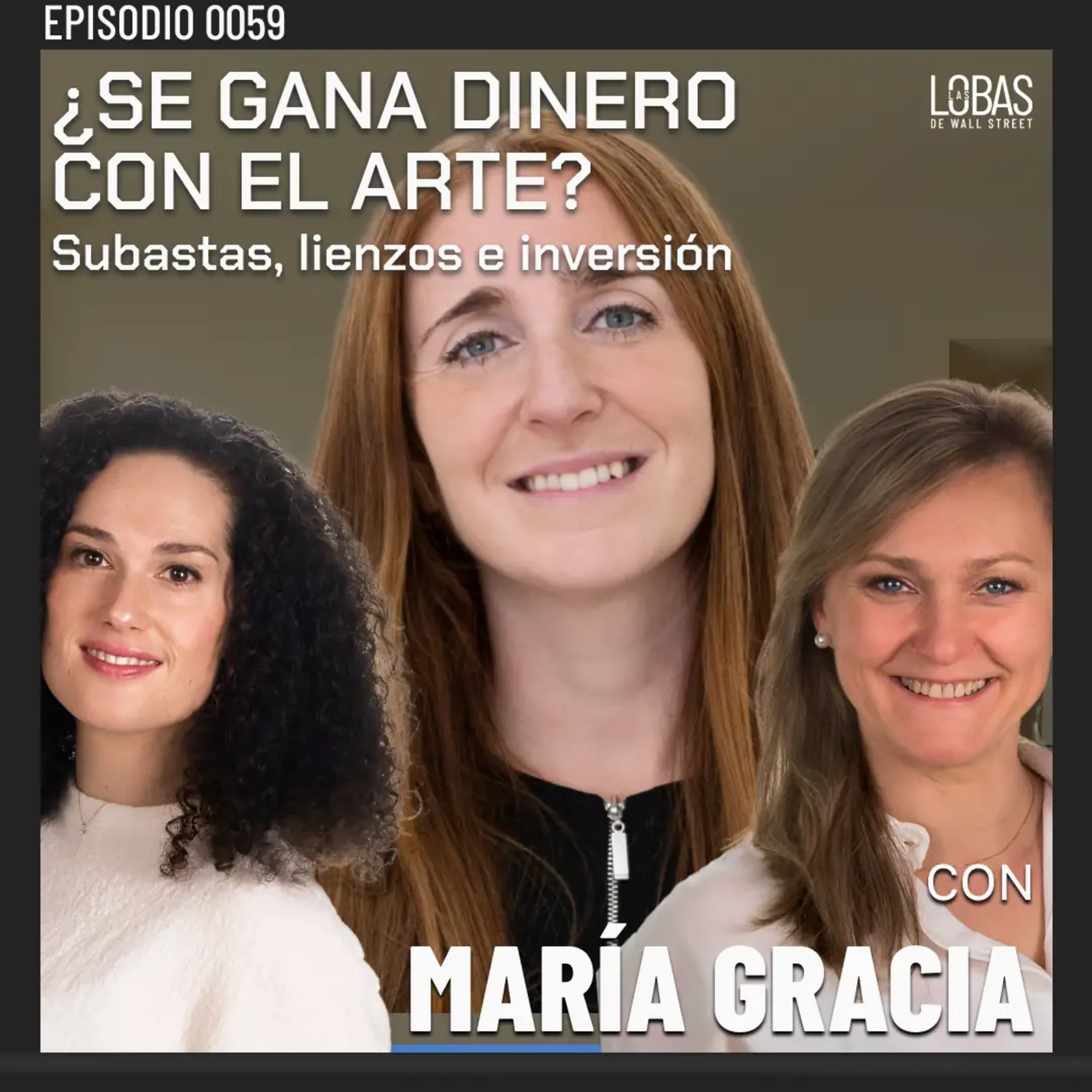 59. Entre LOBAS: Inversión en arte con María Gracia 