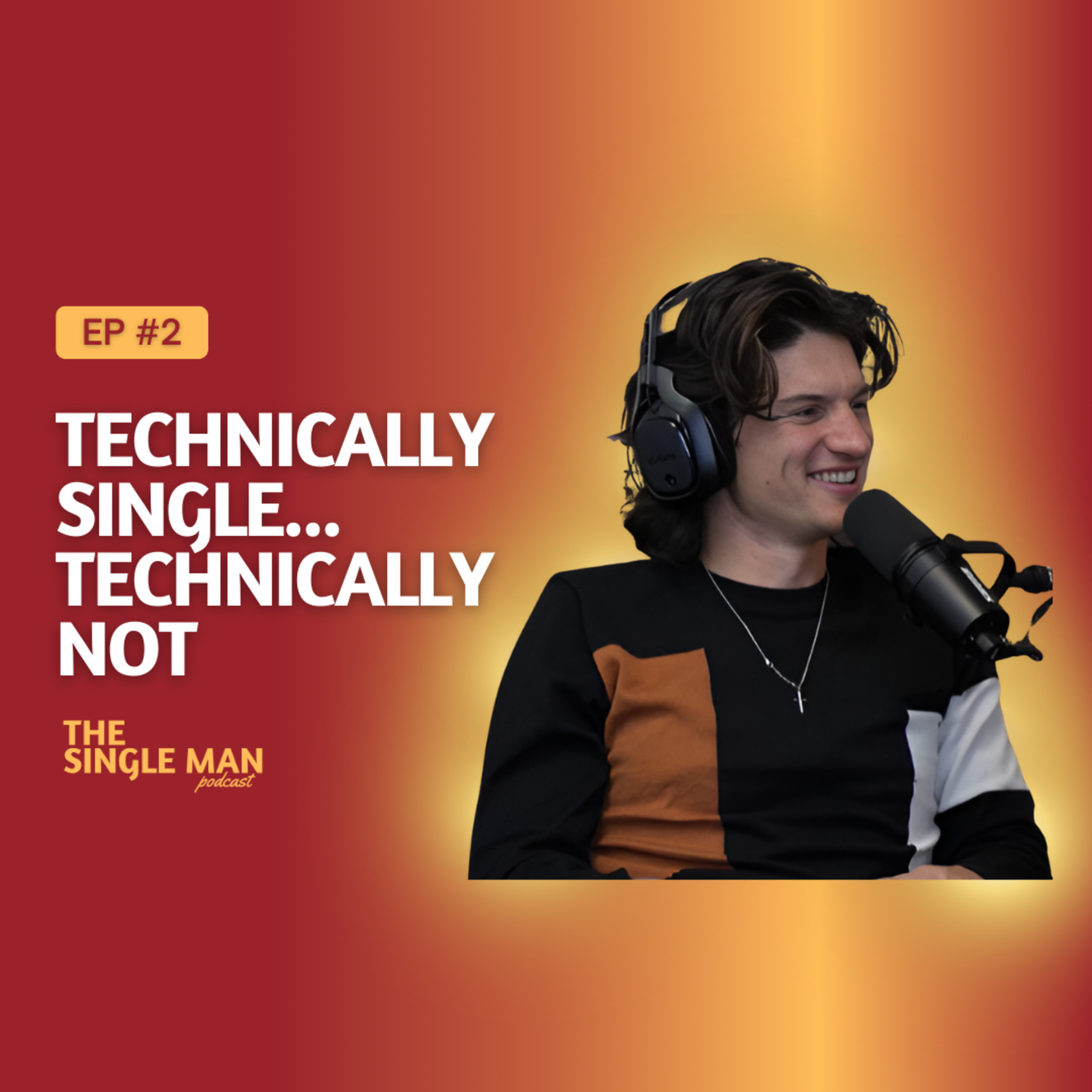 Technically Single...Technically Not | EP. 2