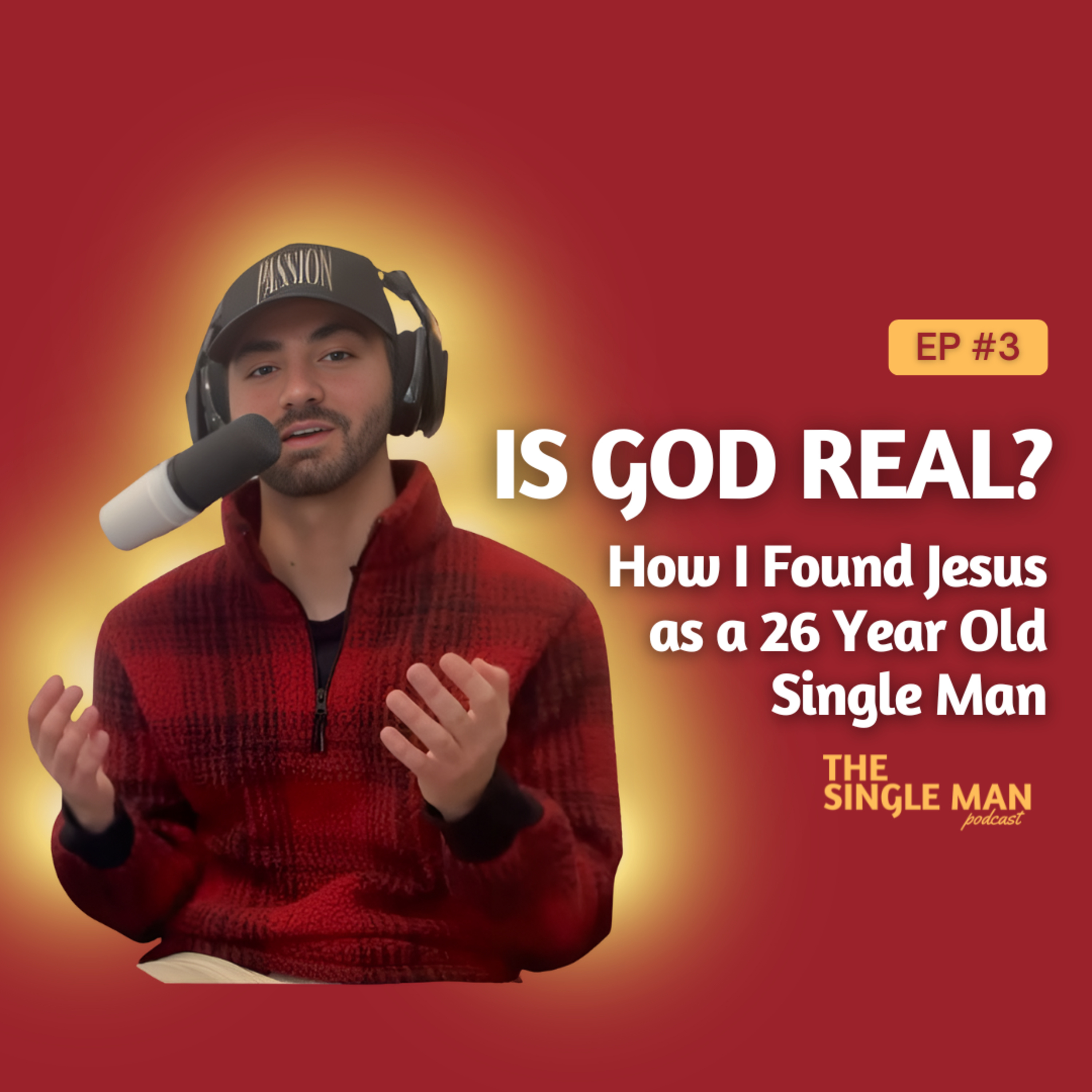 IS GOD REAL? | How I Found Jesus as a 26 Year Old Single Man | EP. 3