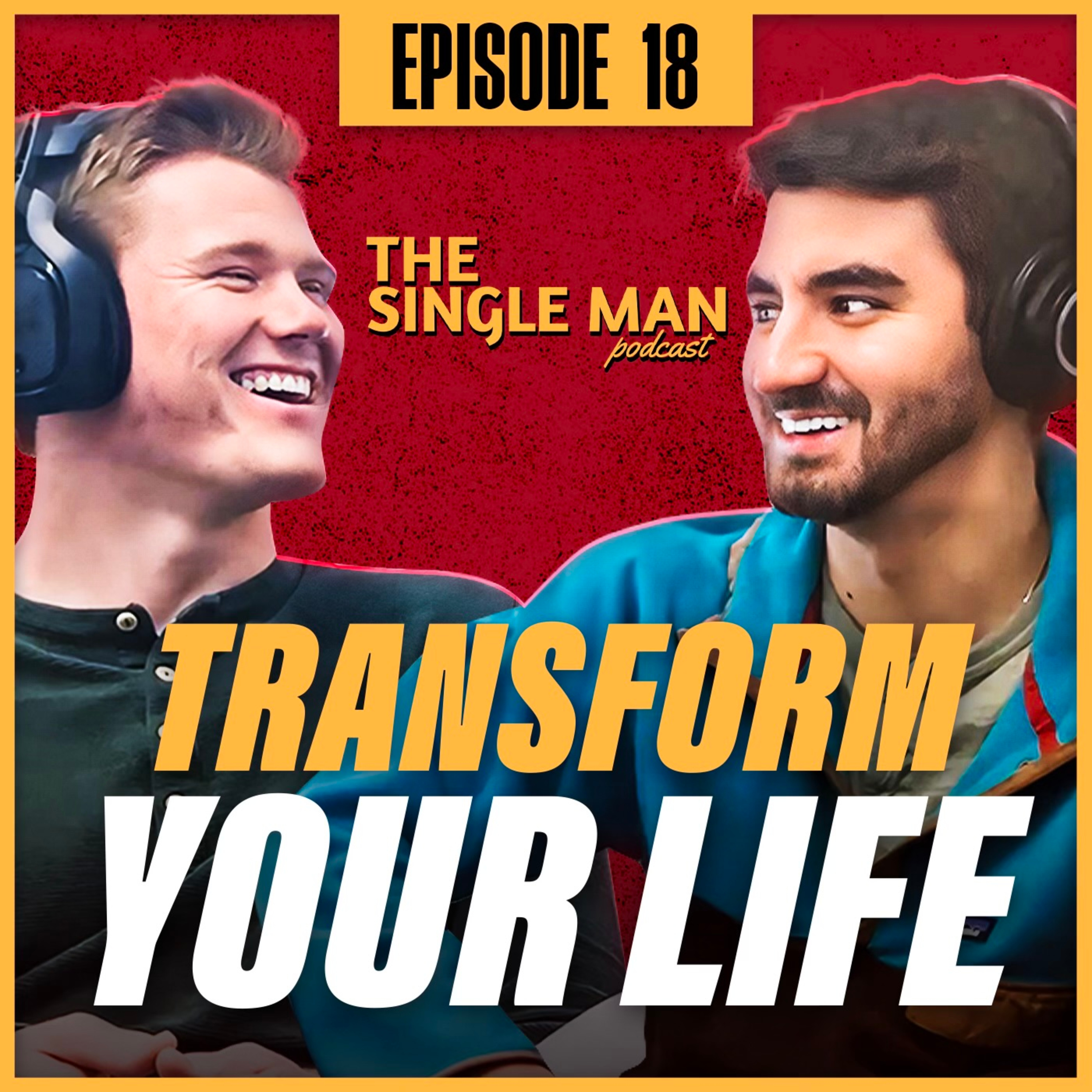 How To Transform Your Life As A Single Man | Soul Ties, Strip Clubs & Scripture Memorization | EP. 18