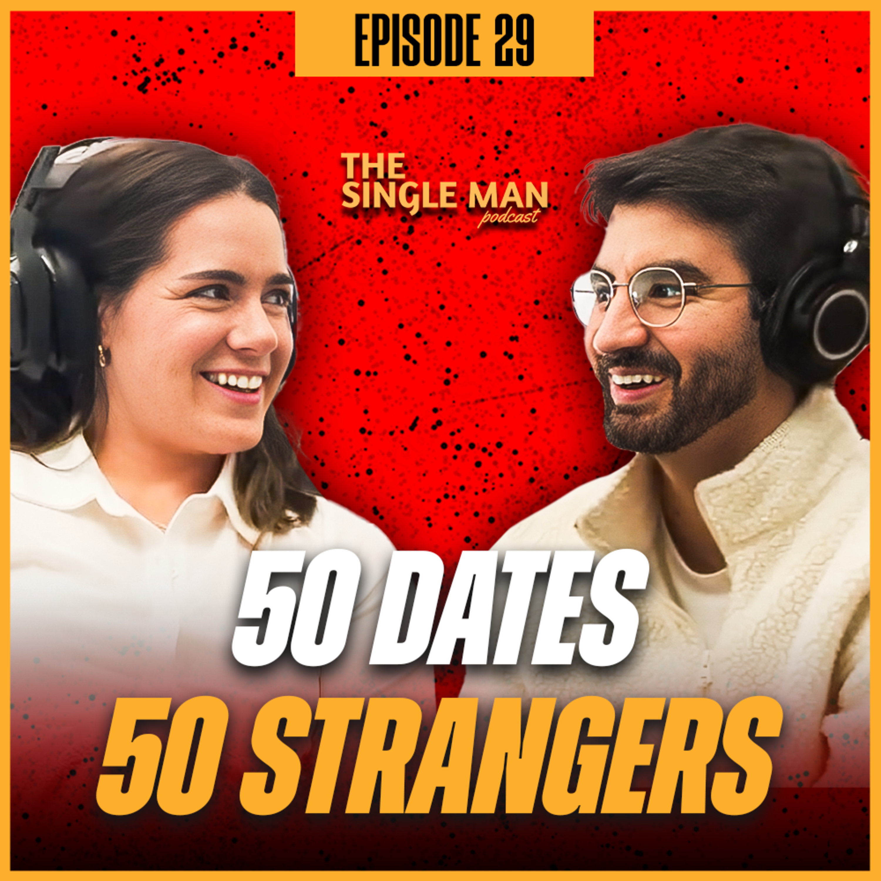 Are There Any Good Guys Out There? Going on 50 First Dates to Find Out | EP. 29
