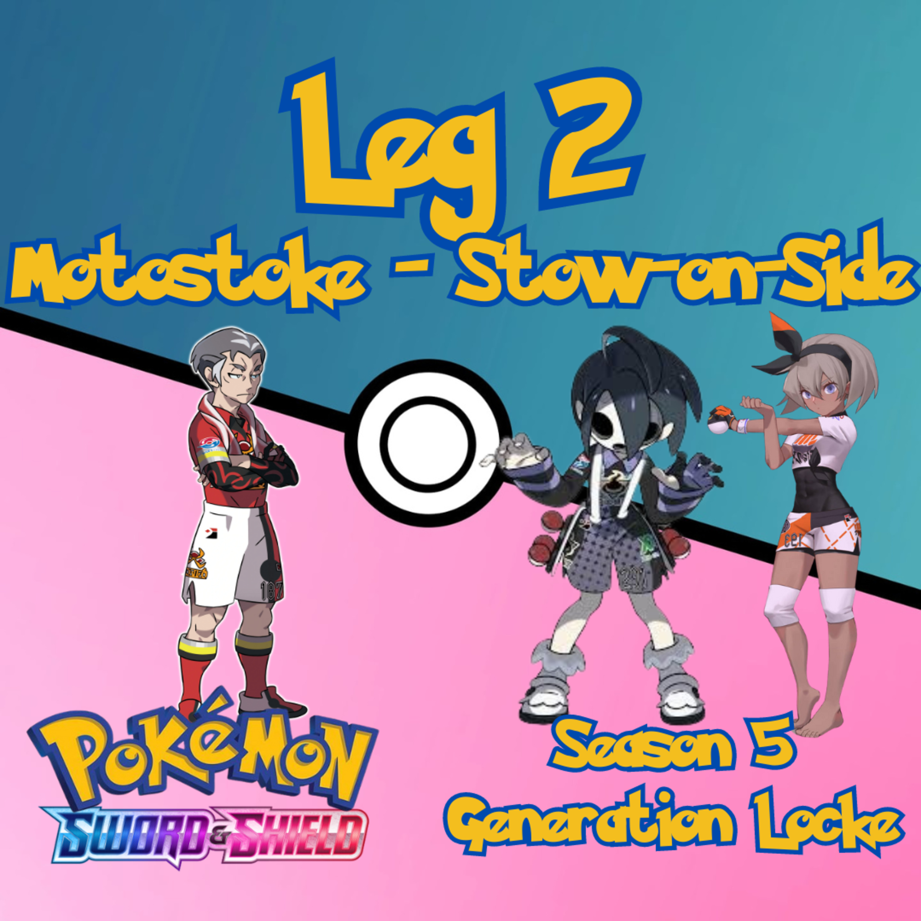 (Season 5) Pokémon Sword/Shield Generation Locke: Leg 2 (Motostoke & Stow-on-Side) | Episode 3 episode artwork