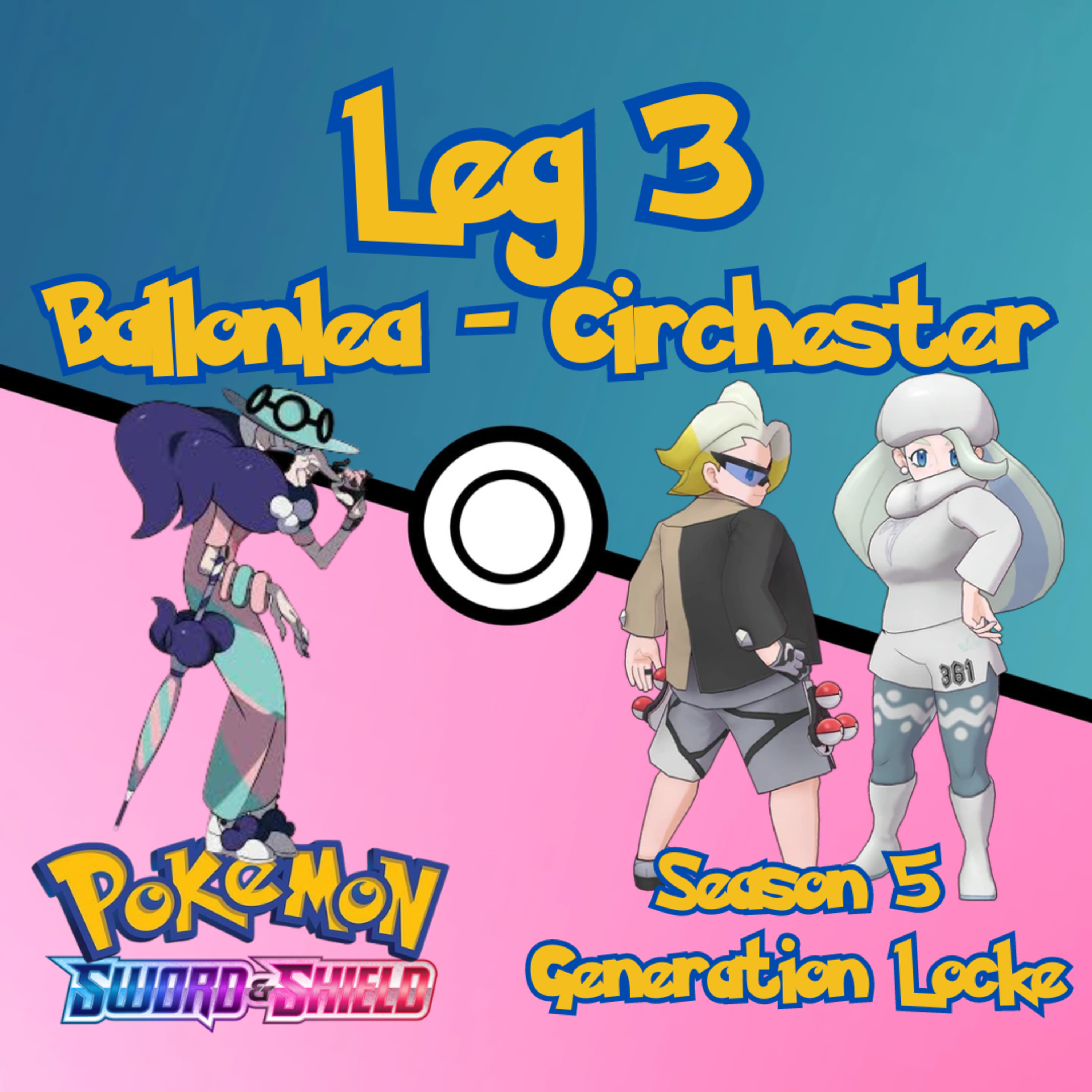 (Season 5) Pokémon Sword/Shield Generation Locke: Leg 3 (Ballonlea & Circhester) | Episode 4 episode artwork