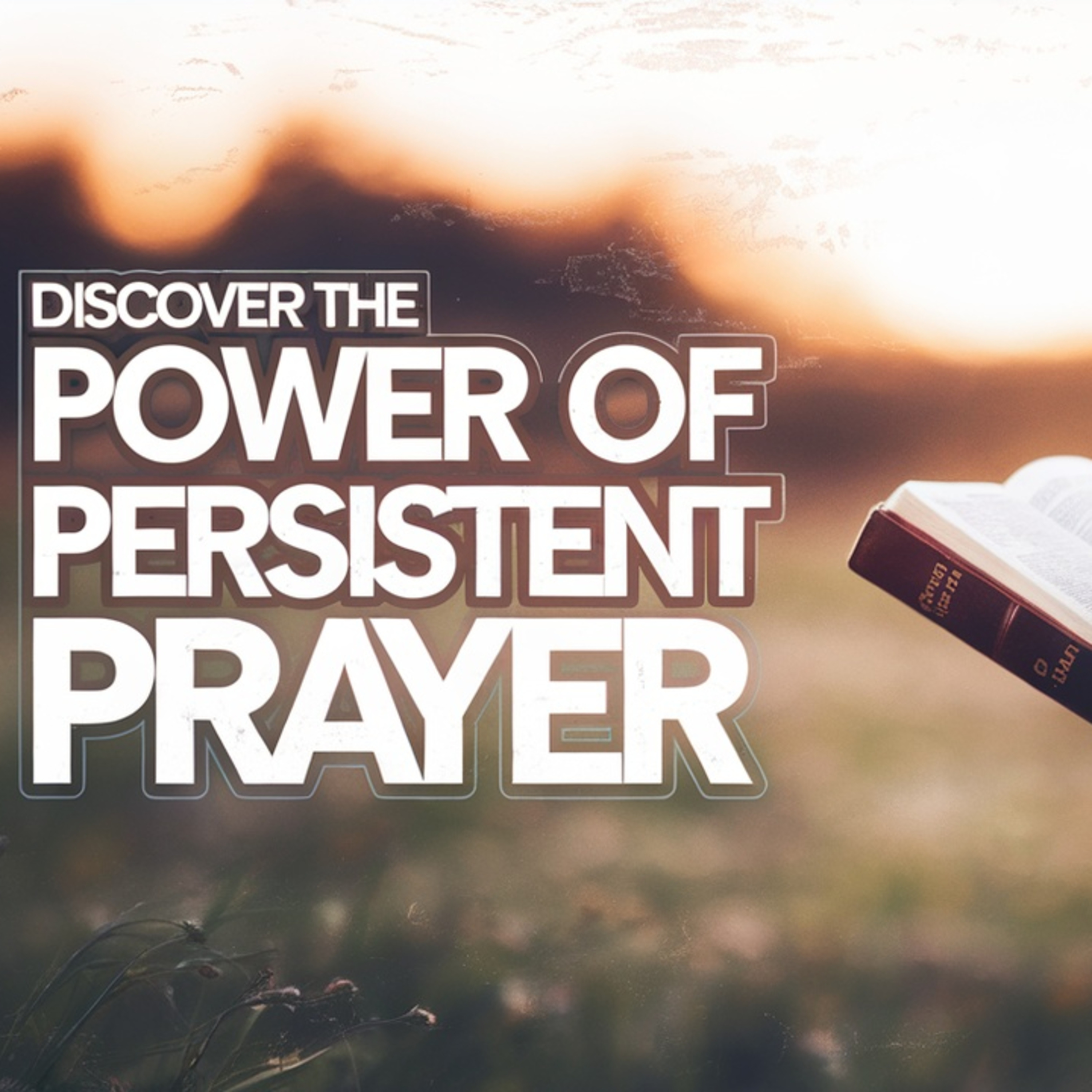 1. Discover the POWER of Persistent Prayer in Your Life episode artwork
