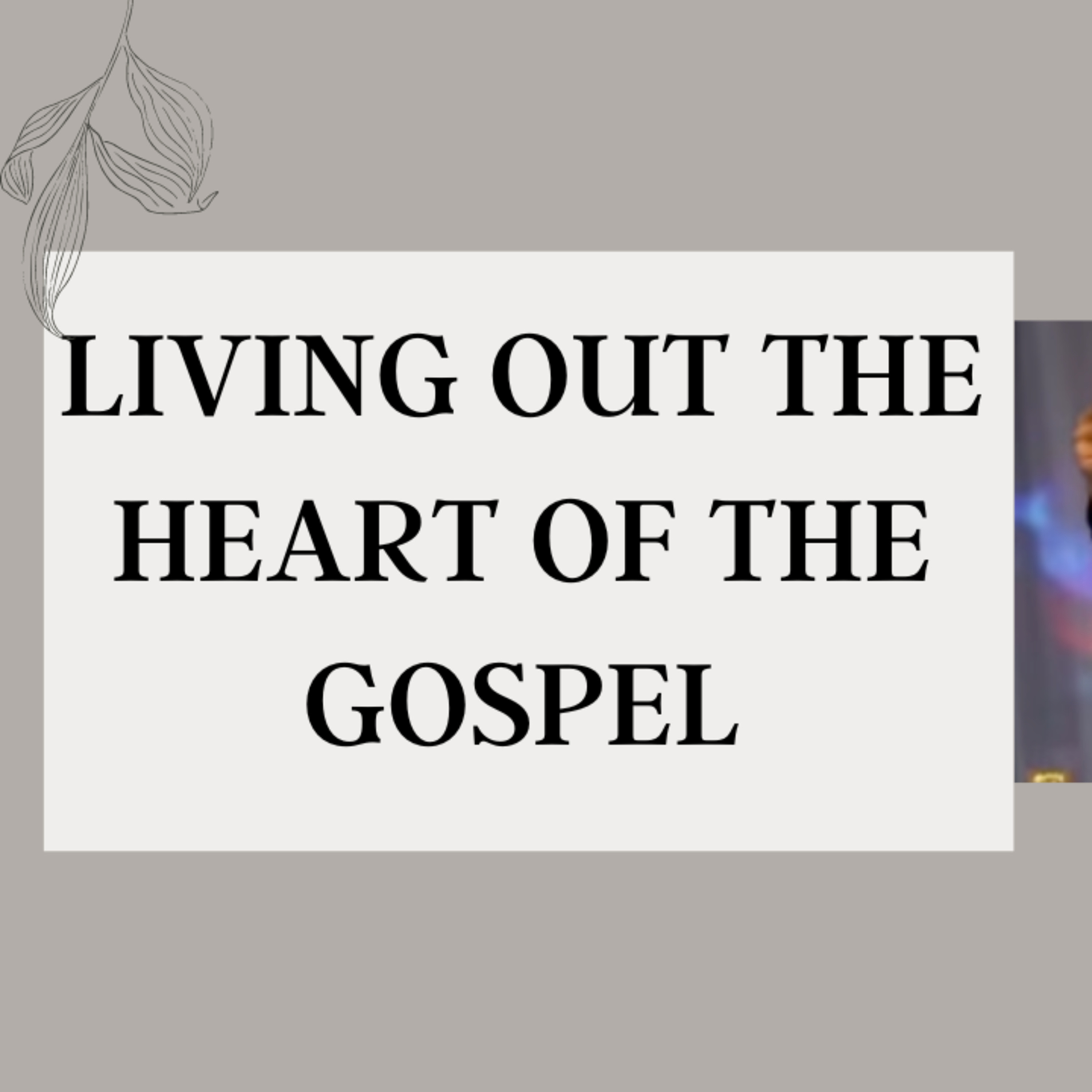 Living out the heart of the Gospel(The Sermon on the Mount) episode artwork