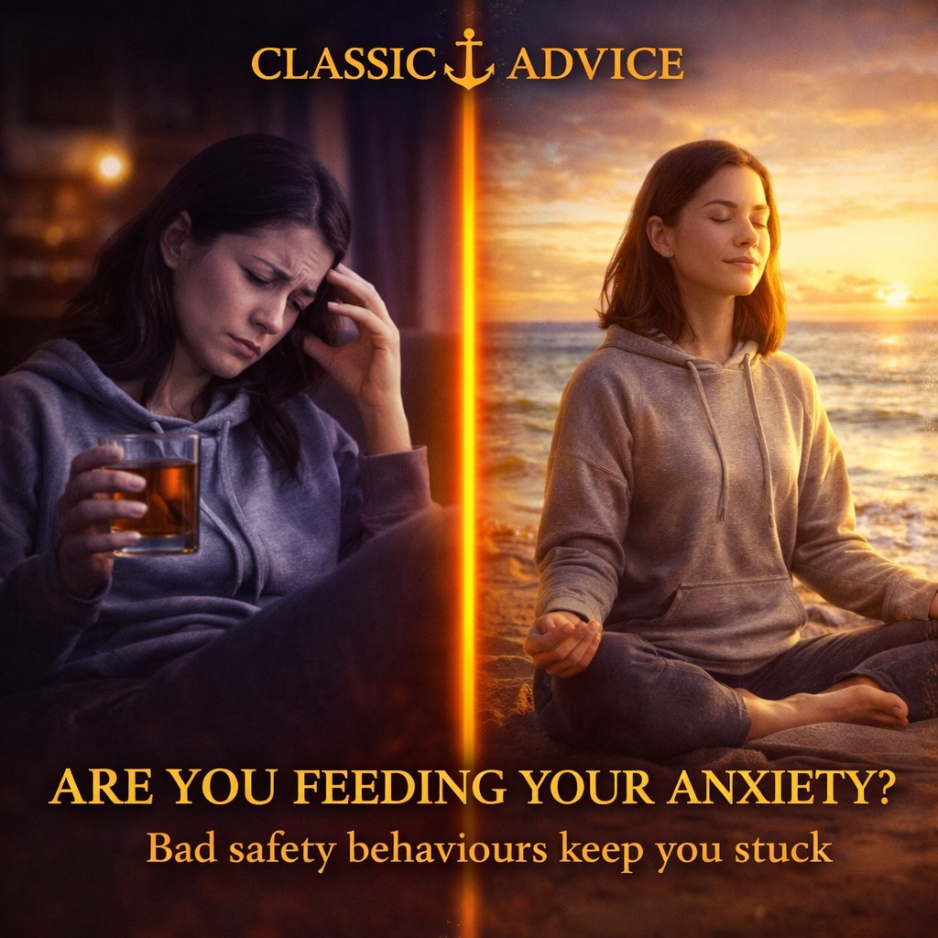 E110 Are You Feeding Your Anxiety? Bad Safety Behaviours Keep You Stuck