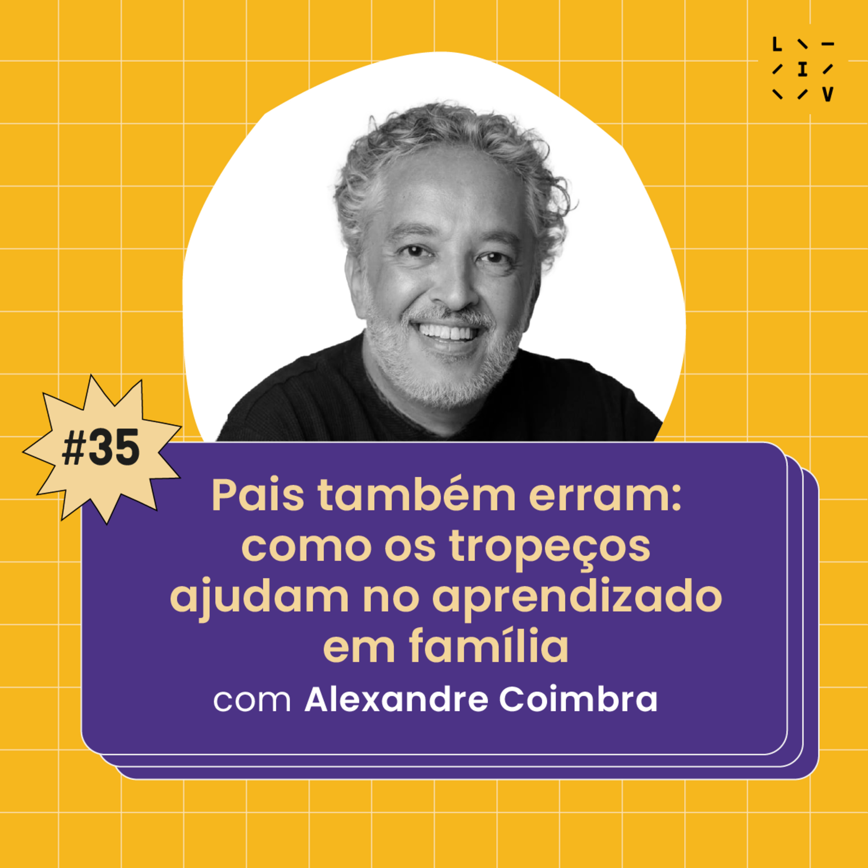 #35 Pais também erram: como os tropeços ajudam no aprendizado em família