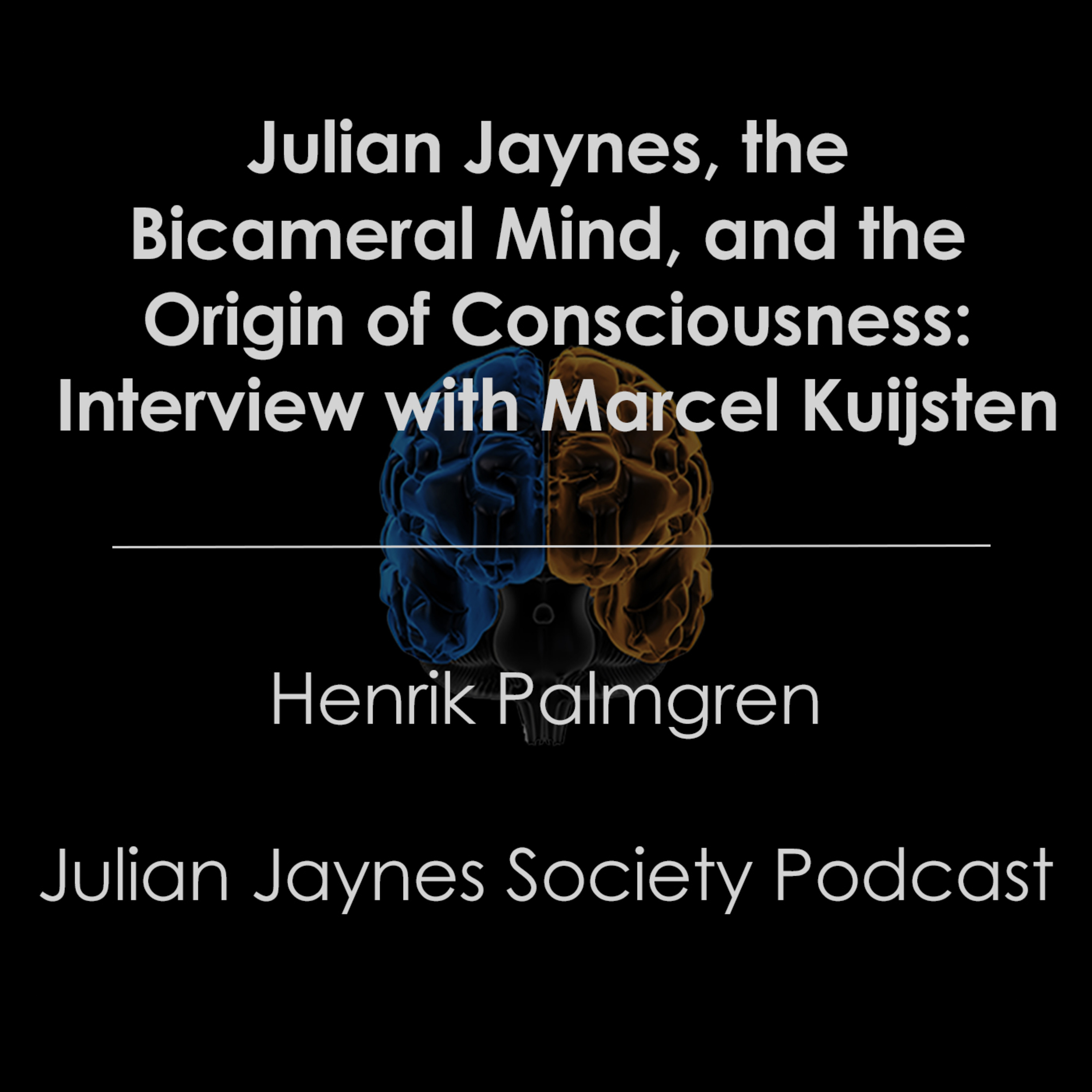 Consciousness and the Bicameral Mind - The Julian Jaynes Society Podcast