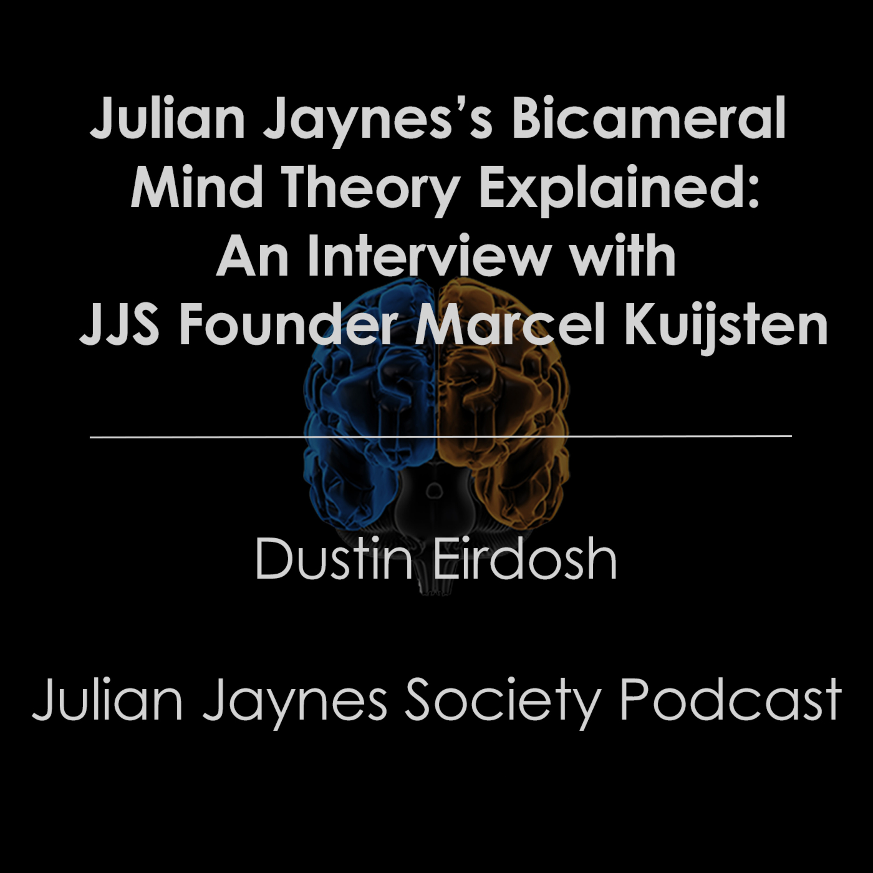 Consciousness and the Bicameral Mind - The Julian Jaynes Society Podcast