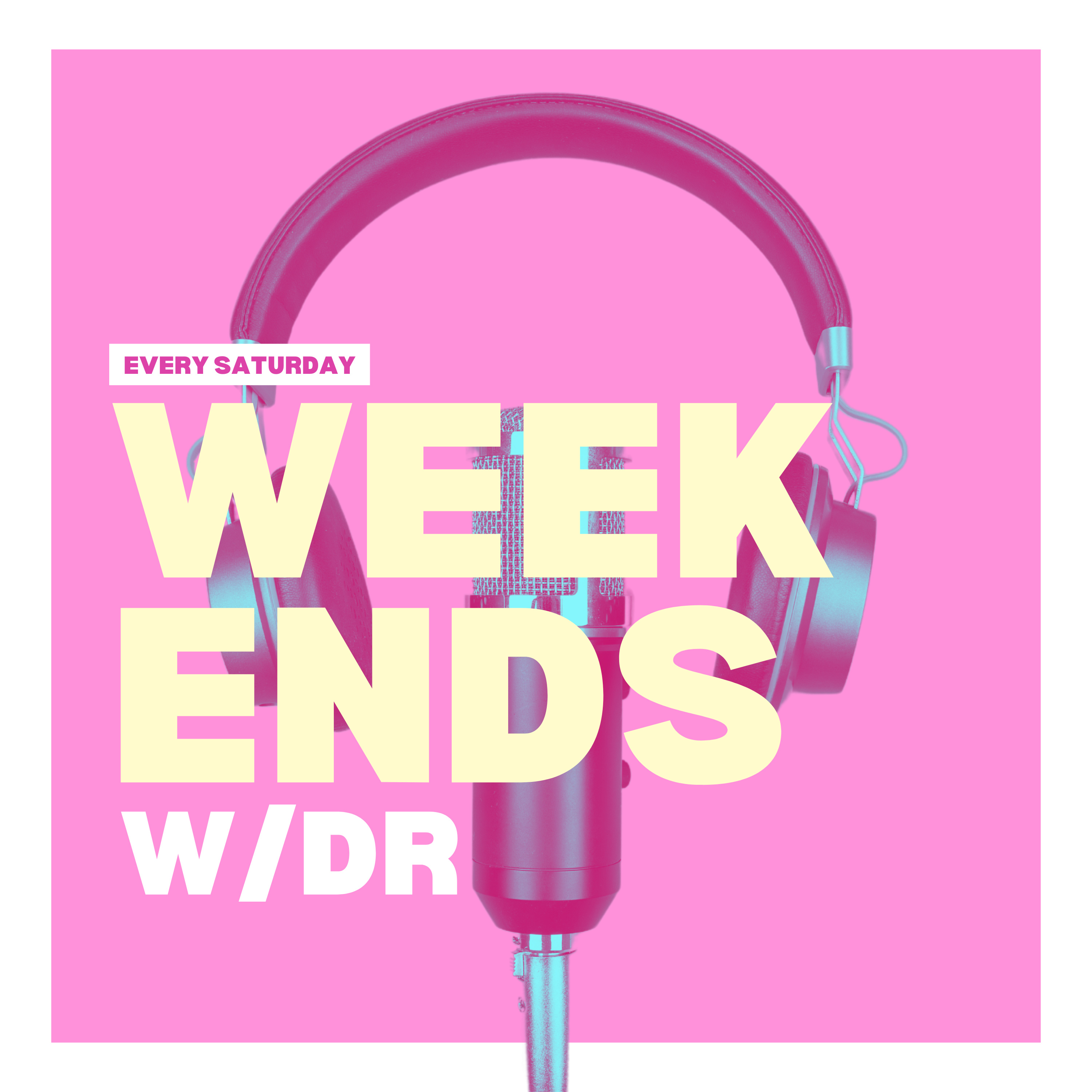 Weekends w/DR