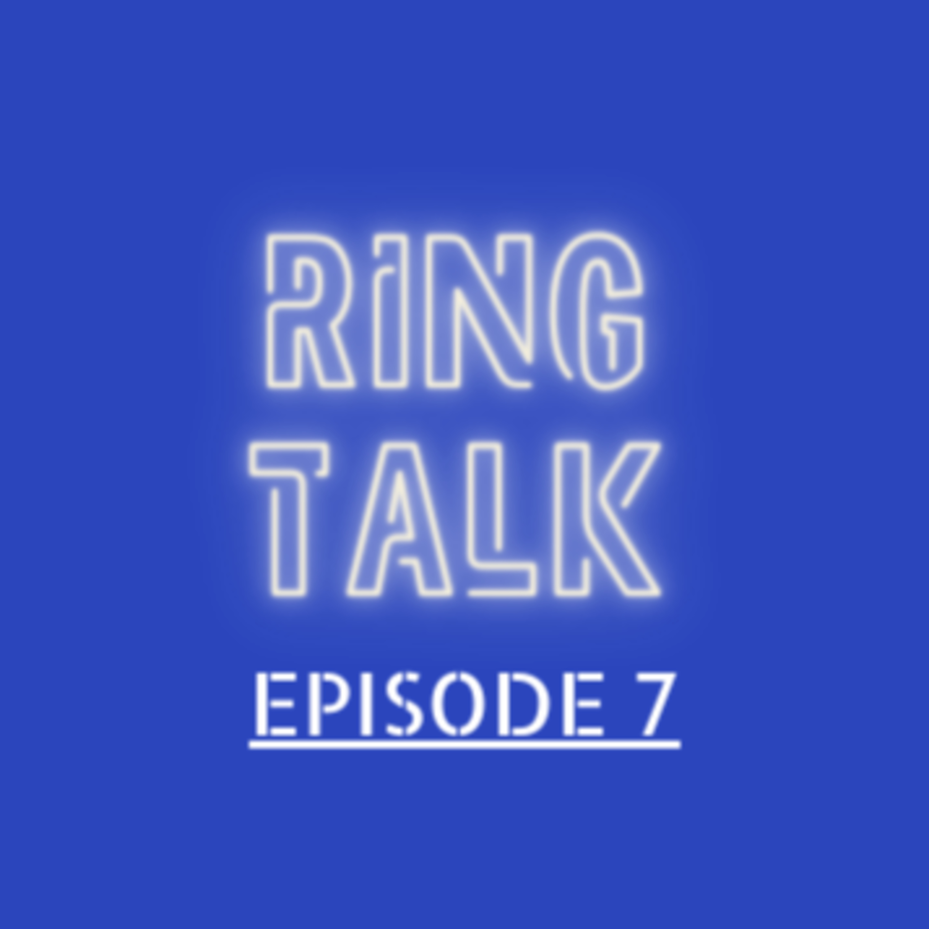 RING TALK EP. 7 episode artwork