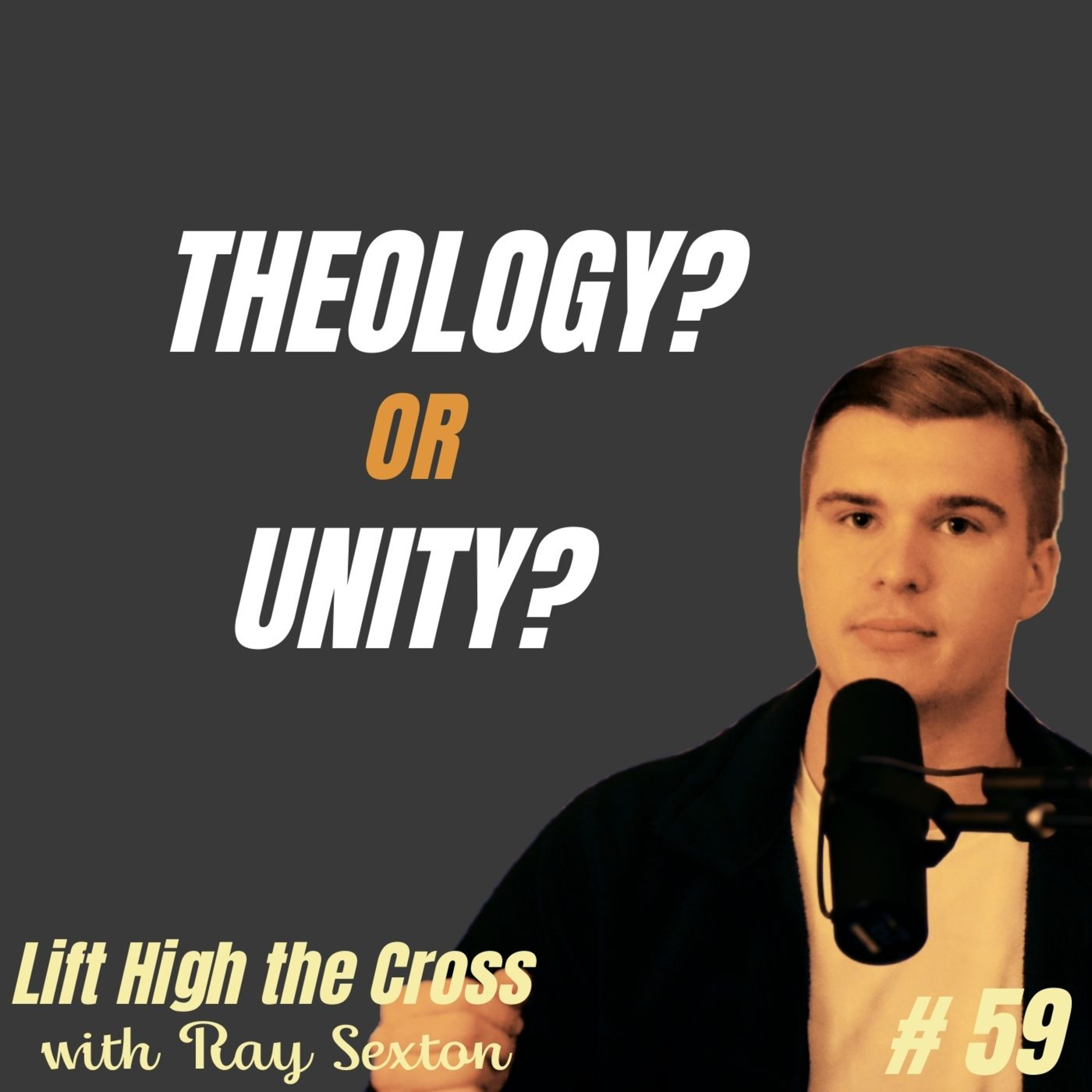 Is Theology More Important Than Unity? #59