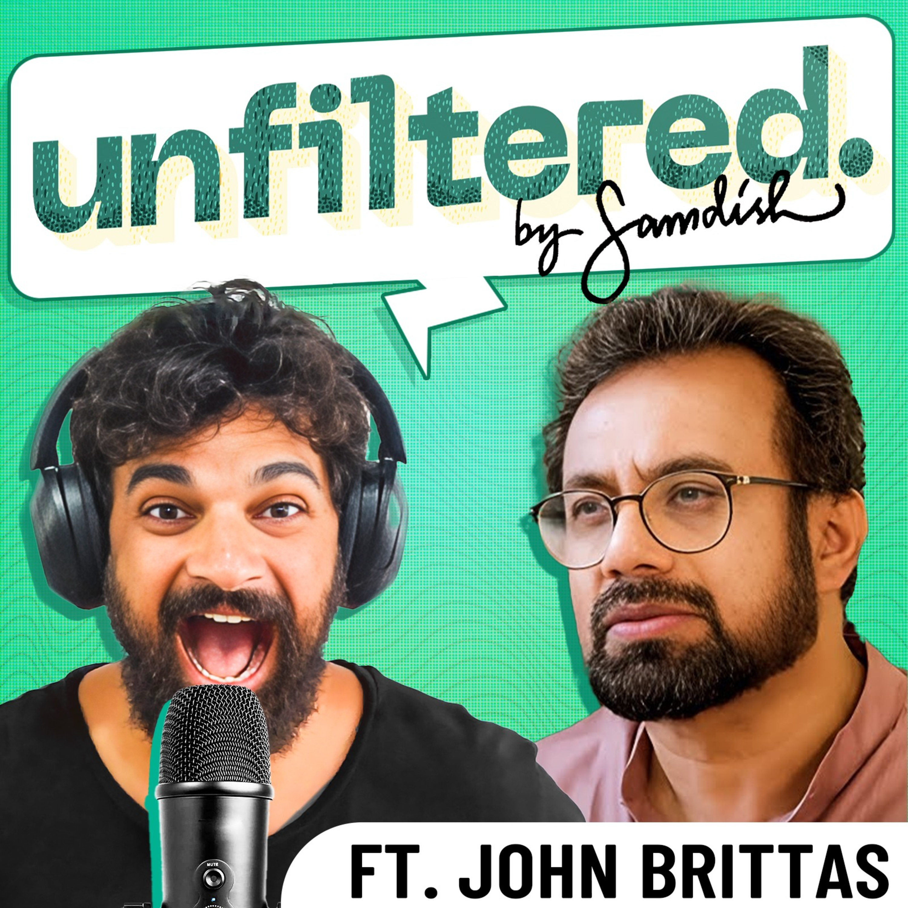 Unfiltered by Samdish Ft. John Brittas, Member of Parliament, Rajya Sabha, CPI(M)