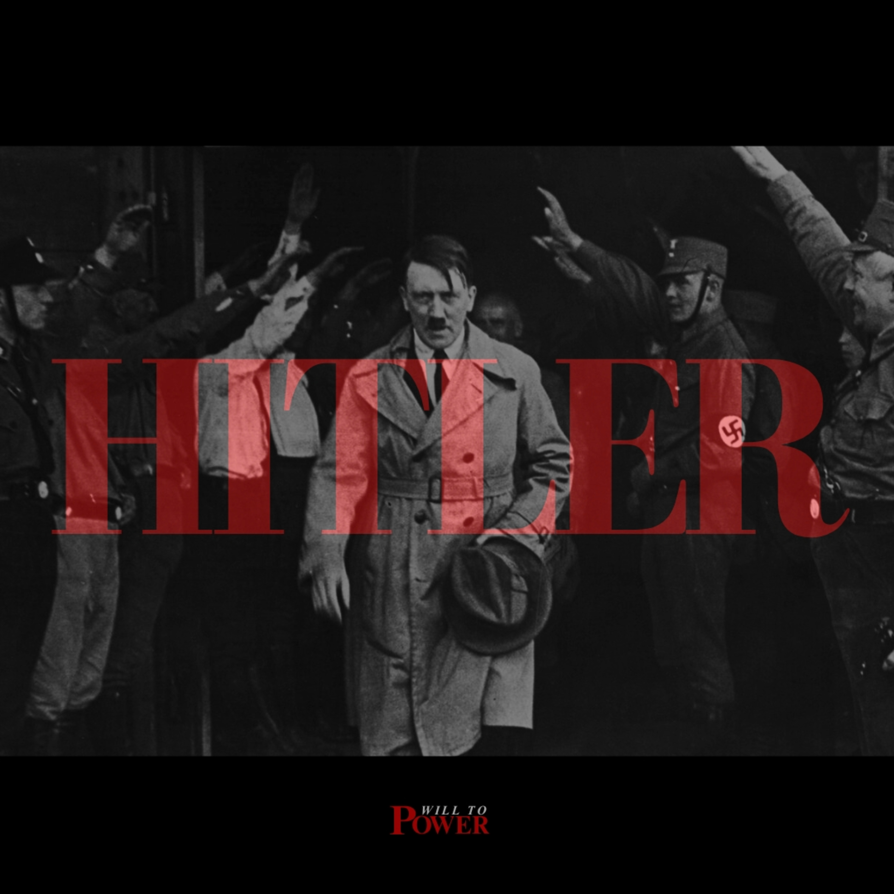 Adolf Hitler | Principle 6: Exploit every opportunity for exposure episode artwork