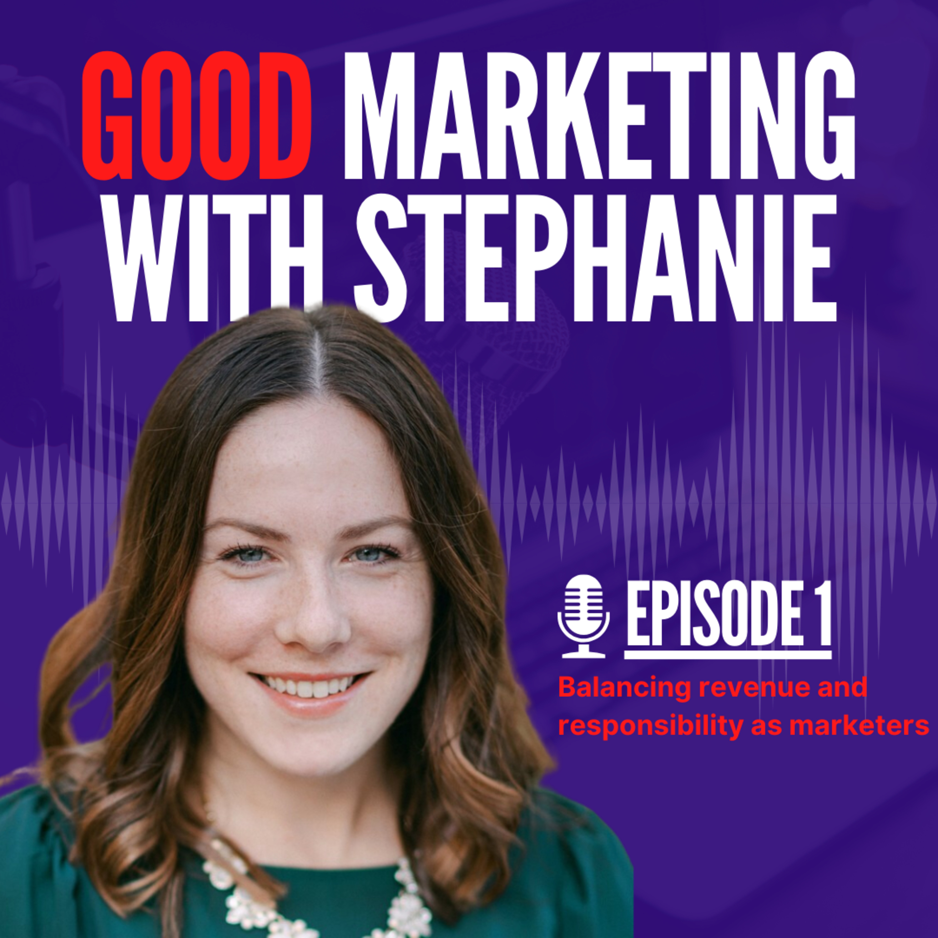 Good Marketing with Stephanie