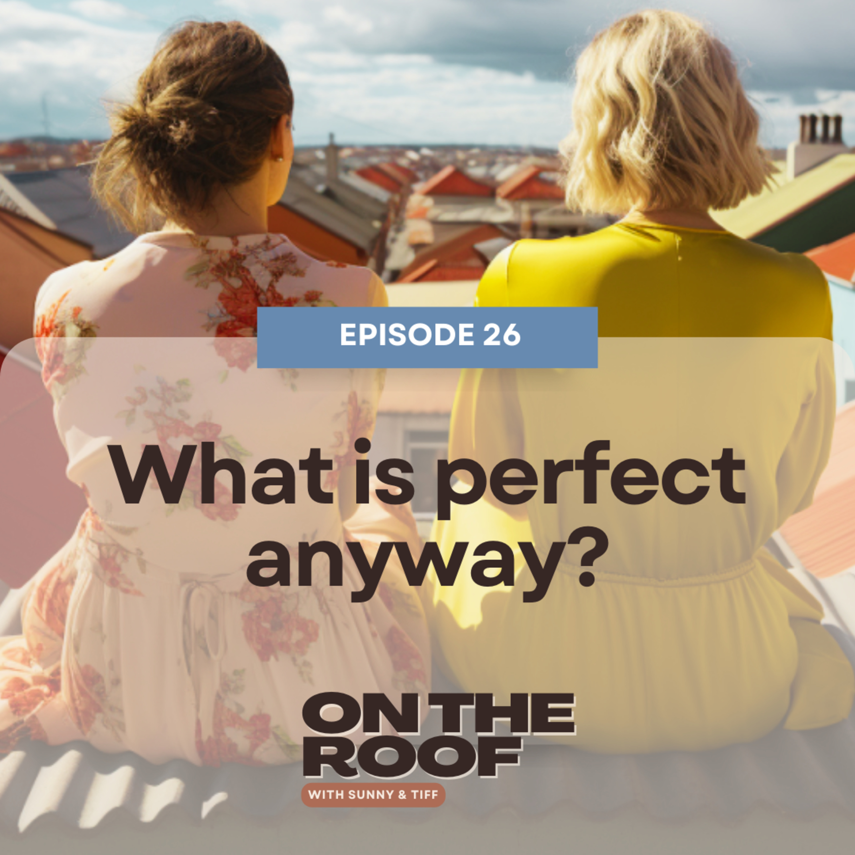 On the Roof with Sunny and Tiff