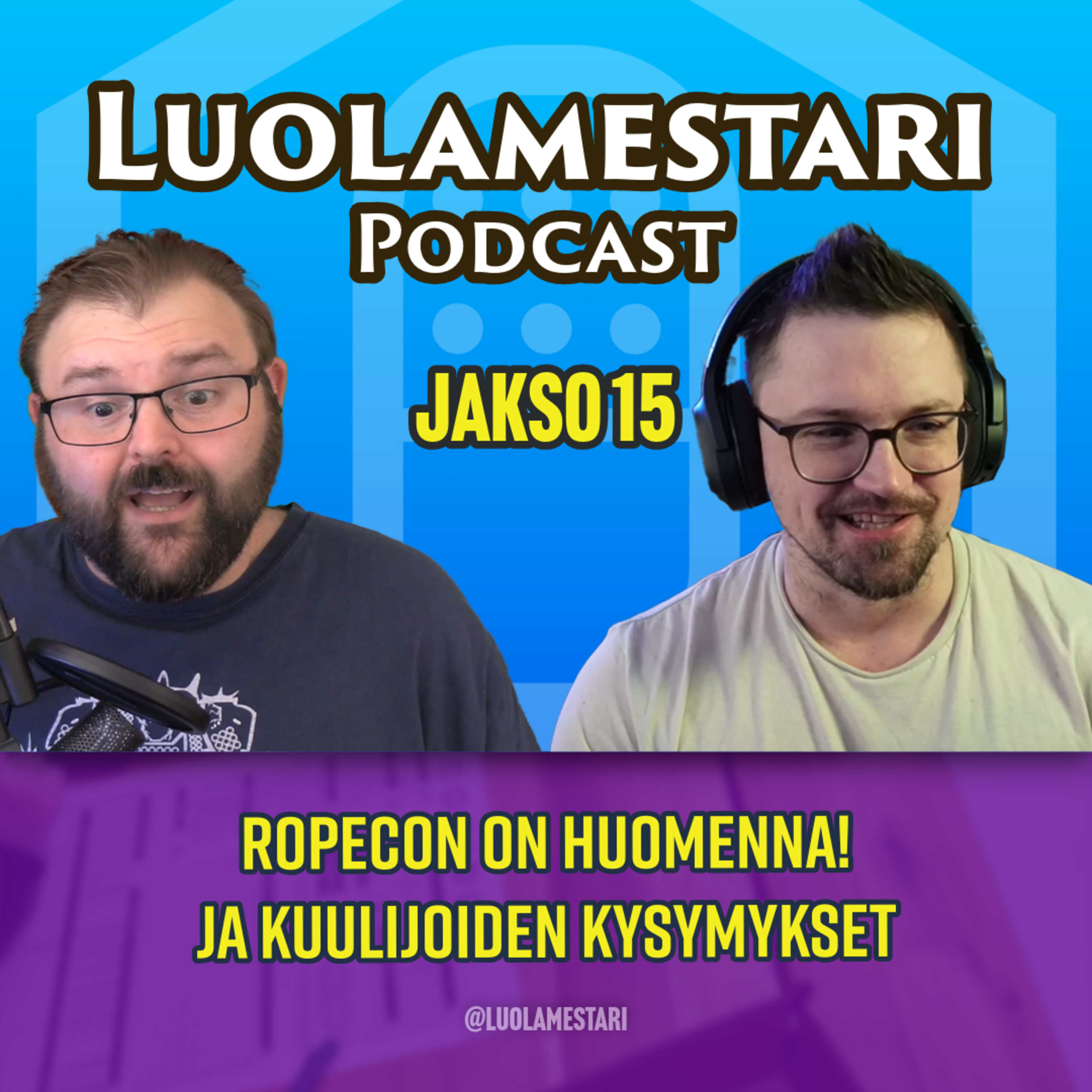 Ropecon on huomenna! ja Kuulijoiden kysymykset -erikoisjakso | Luolamestari-podcast, jakso 15