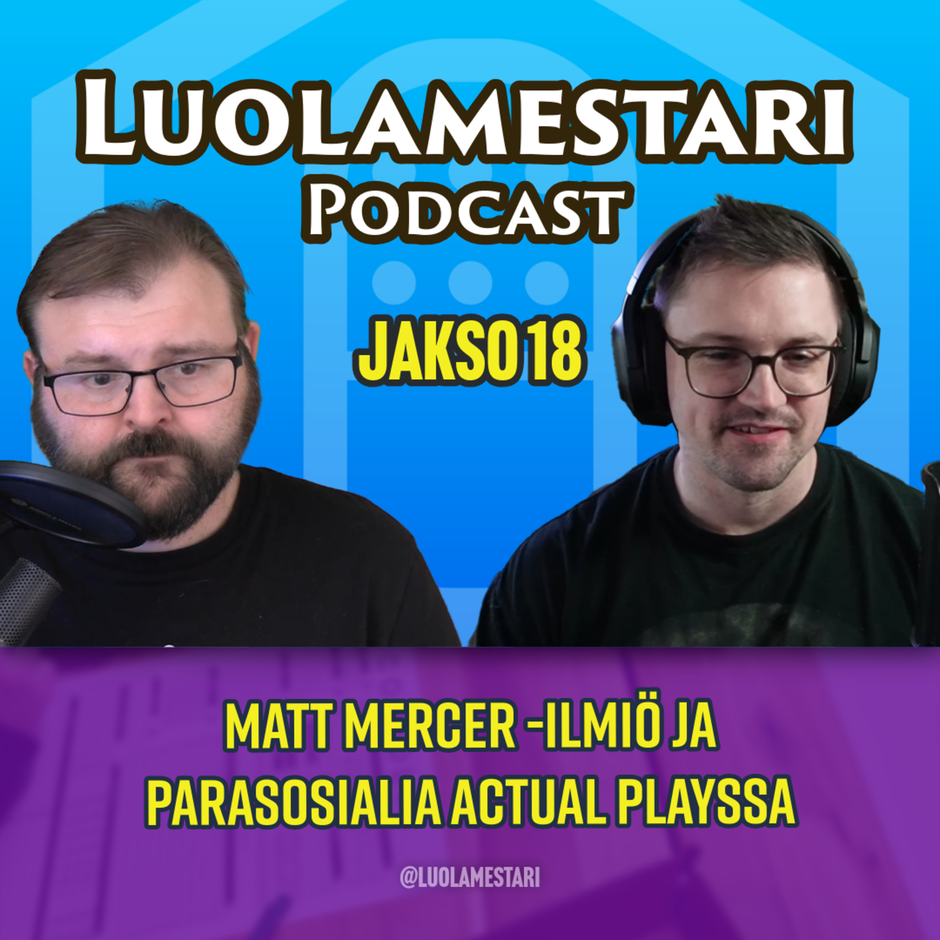 Matt Mercer -ilmiö ja parasosialia Actual Playssa | Luolamestari-podcast, jakso 18