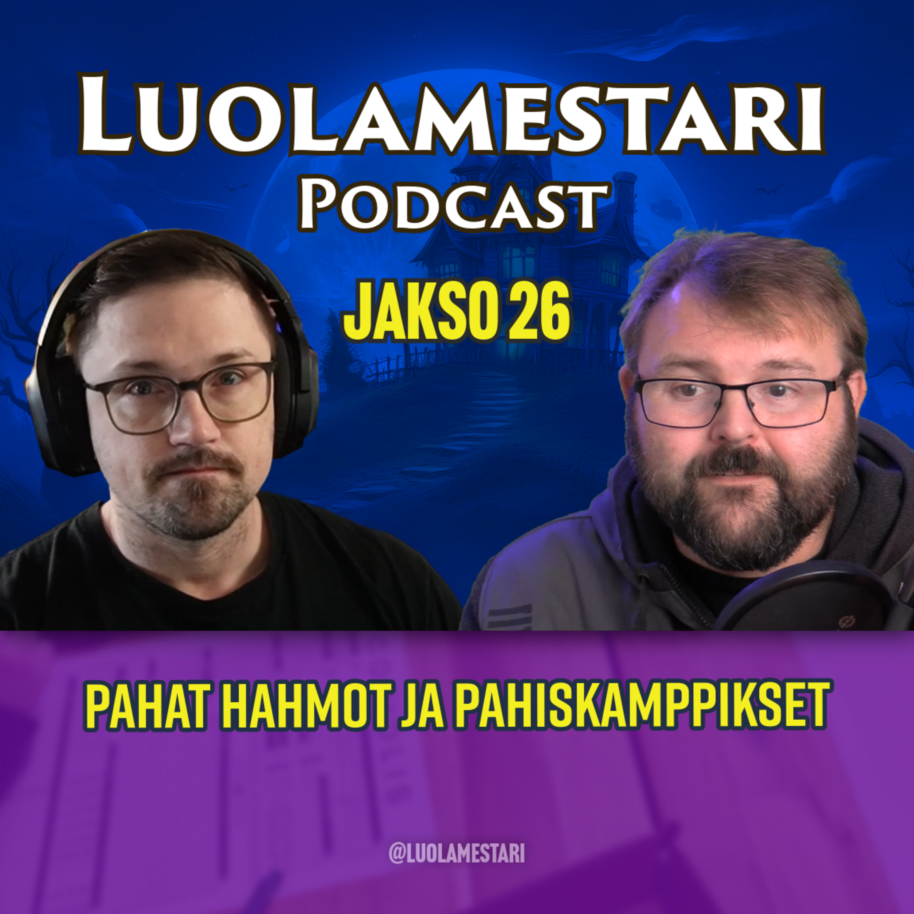 Pahat hahmot ja pahiskamppikset | Kauhukuukausi | Luolamestari-podcast 26