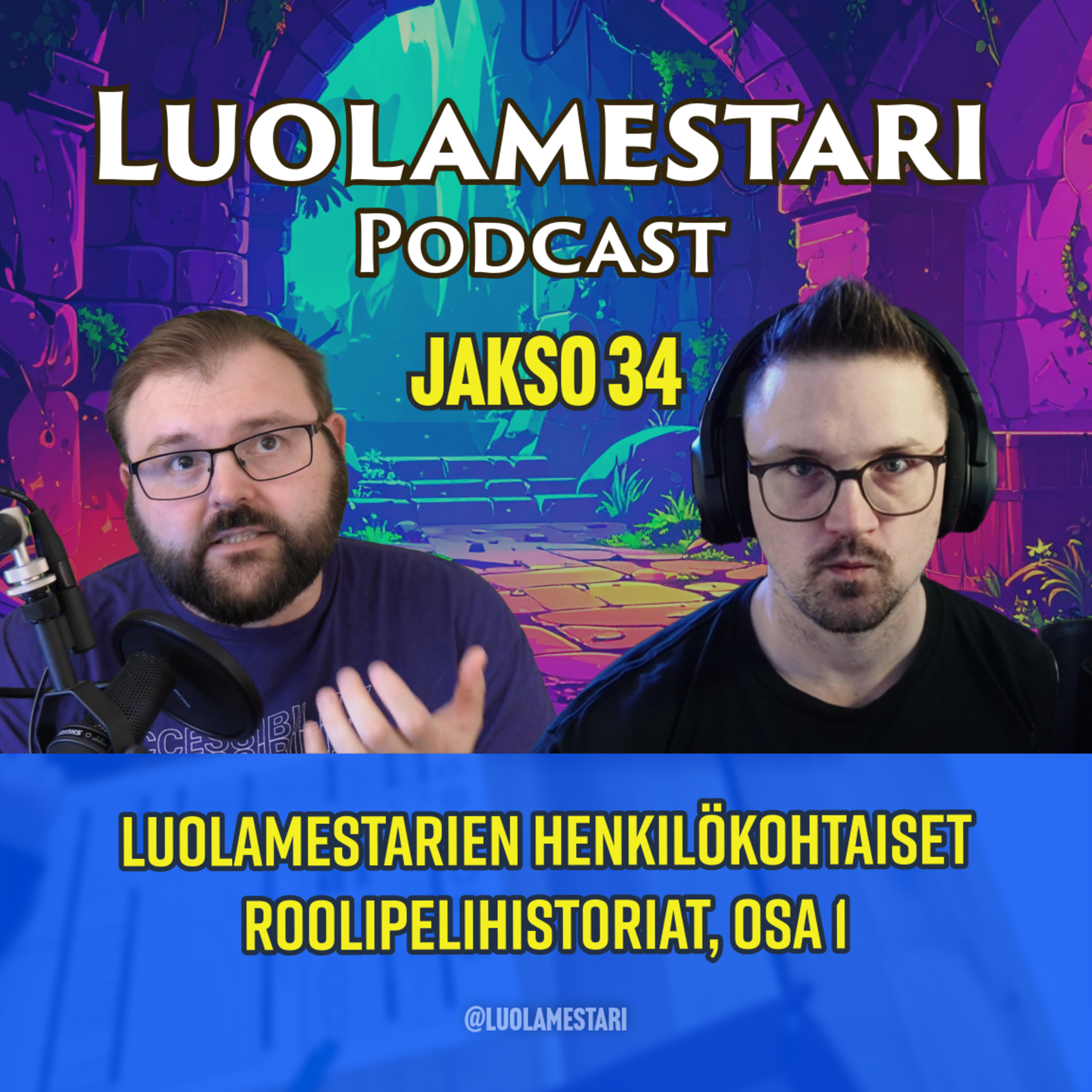 Luolamestarien henkilökohtaiset roolipelihistoriat, osa 1 | Luolamestari 34