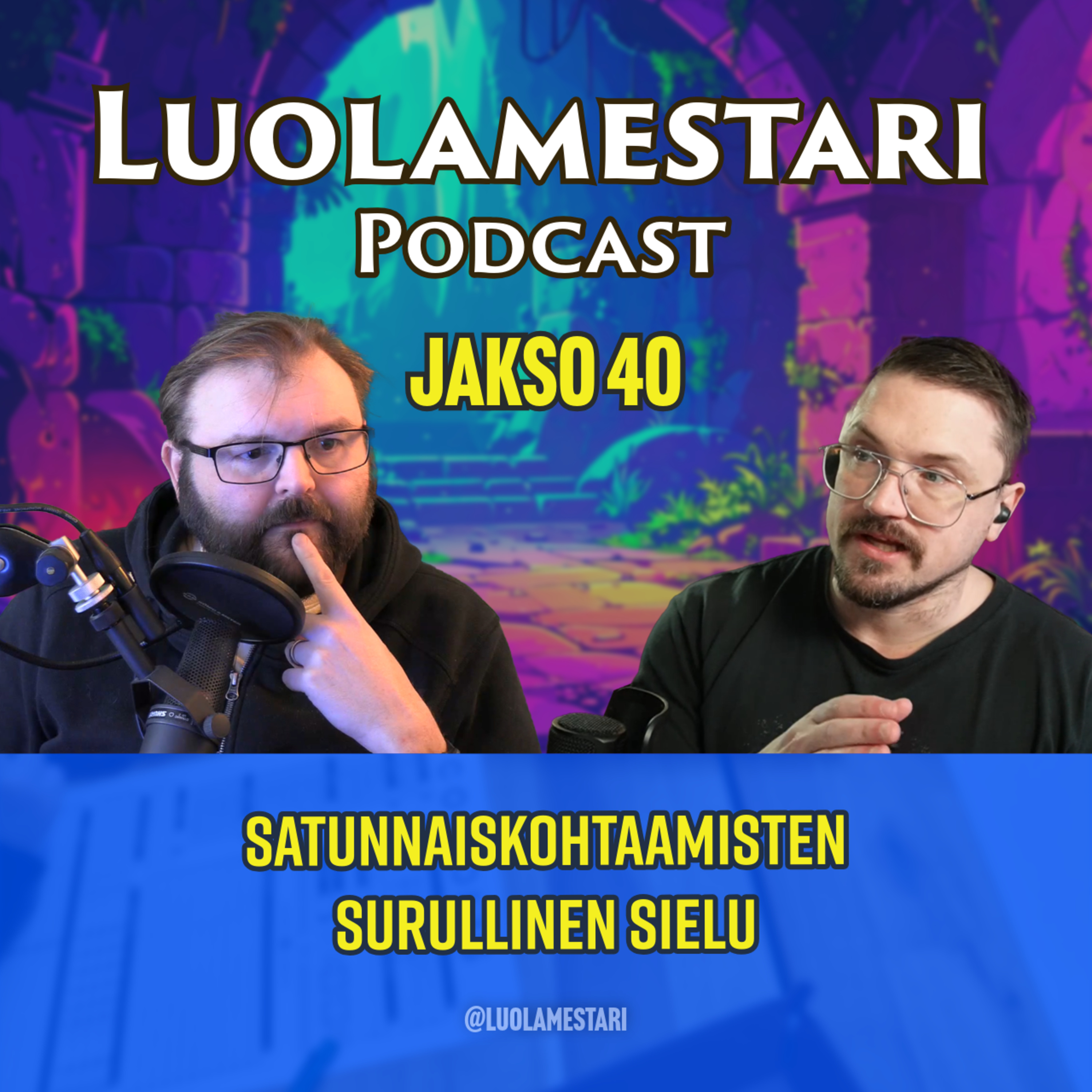 Satunnaiskohtaamisten surullinen sielu | Luolamestari 40
