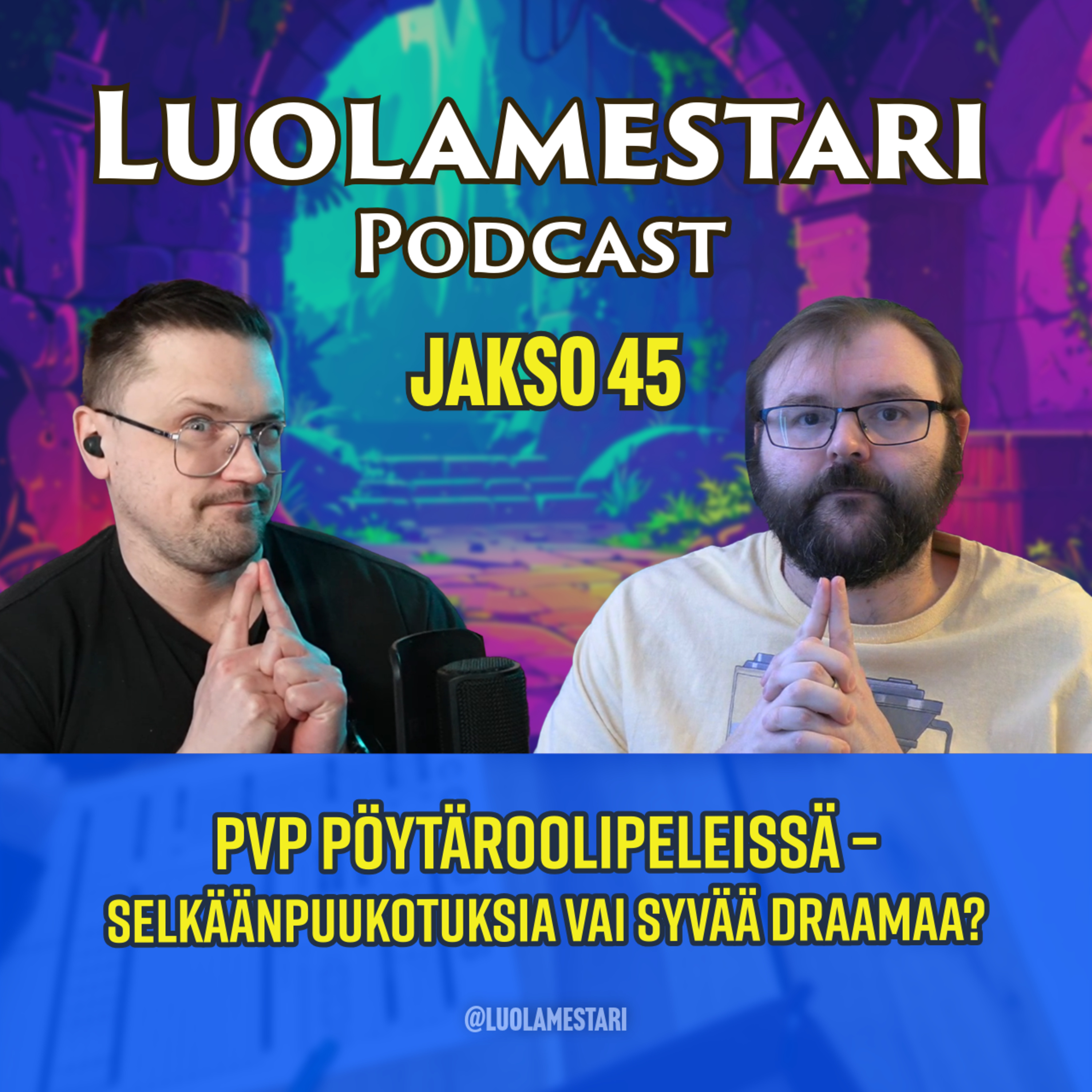 PvP pöytäroolipeleissä – Verisiä selkäänpuukotuksia vai syvää draamaa? | Luolamestari 45
