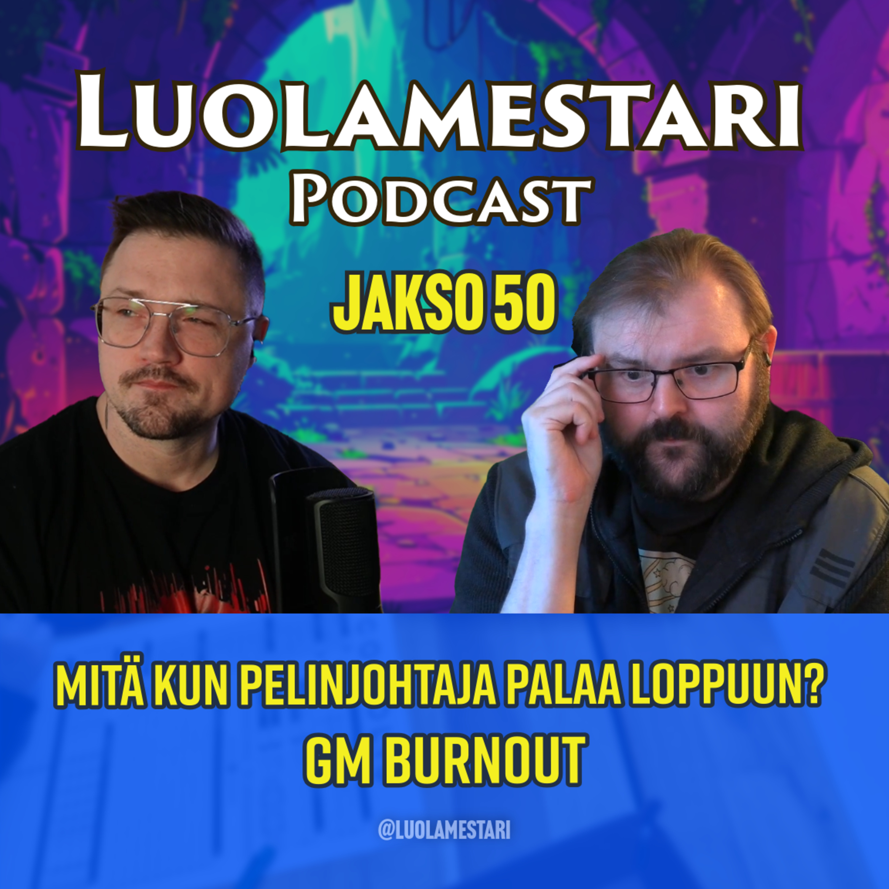 Mitä kun pelinjohtaja palaa loppuun? GM Burnout! | Luolamestari 50