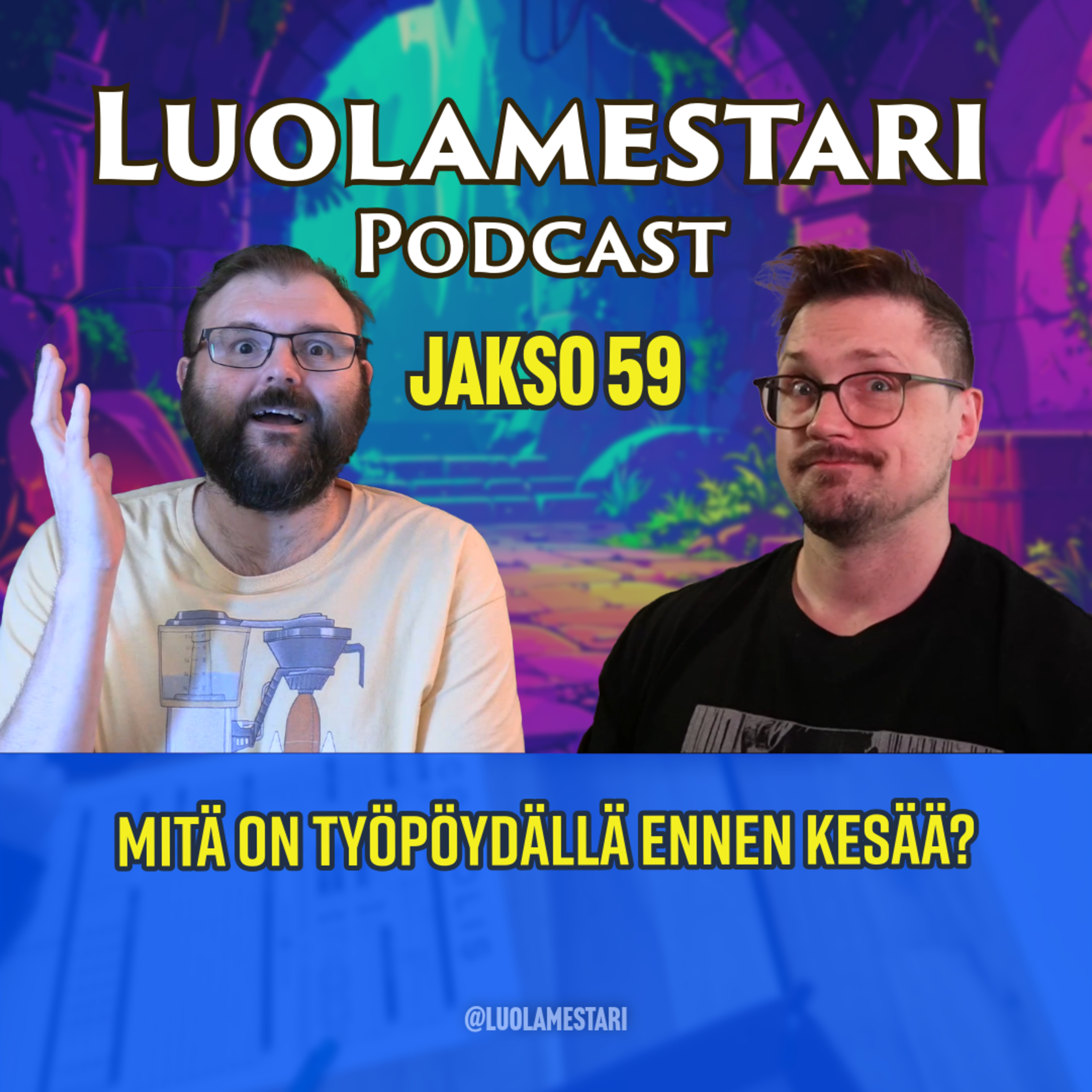 Mitä on työpöydällä ennen kesää? | Luolamestari 59