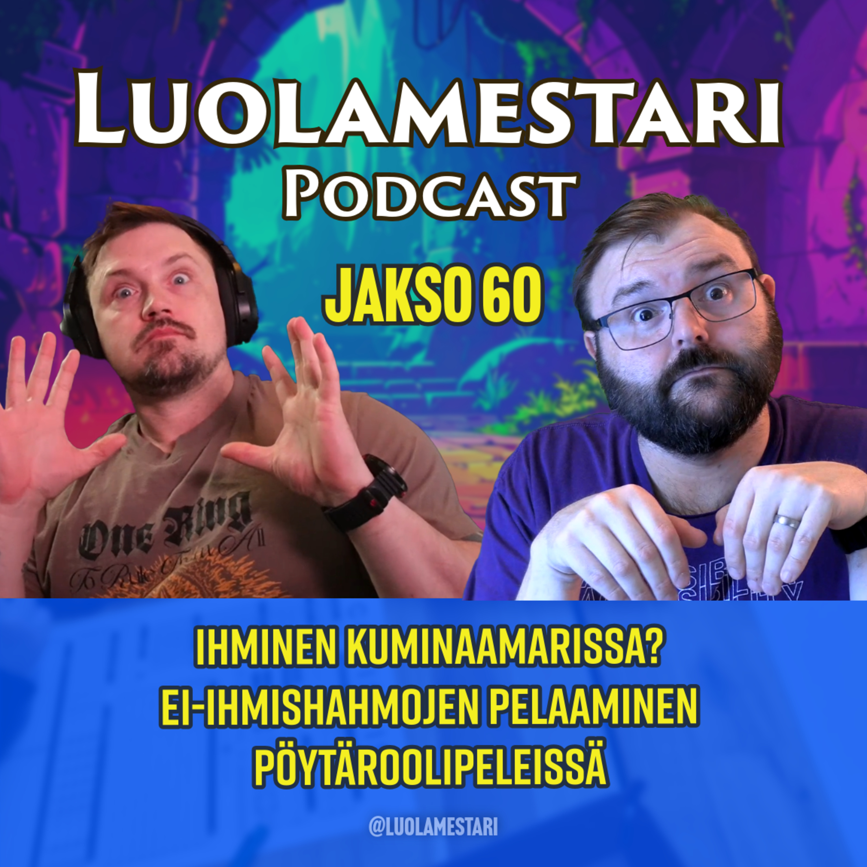 Ihminen kuminaamarissa? Ei-ihmishahmojen pelaaminen pöytäroolipeleissä | Luolamestari 60