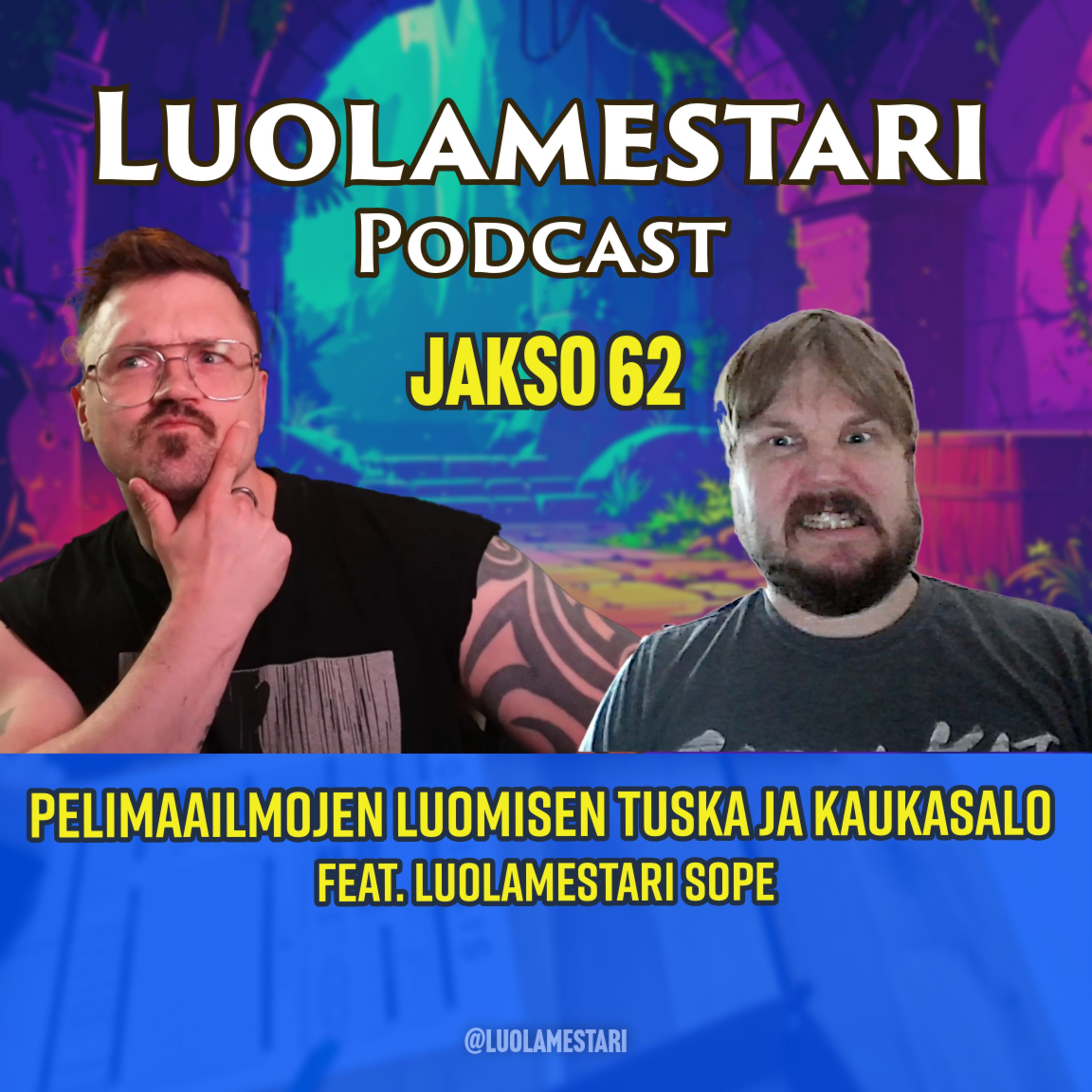 Pelimaailmojen luomisen tuska ja Kaukasalo feat. Luolamestari Sope | Luolamestari 62