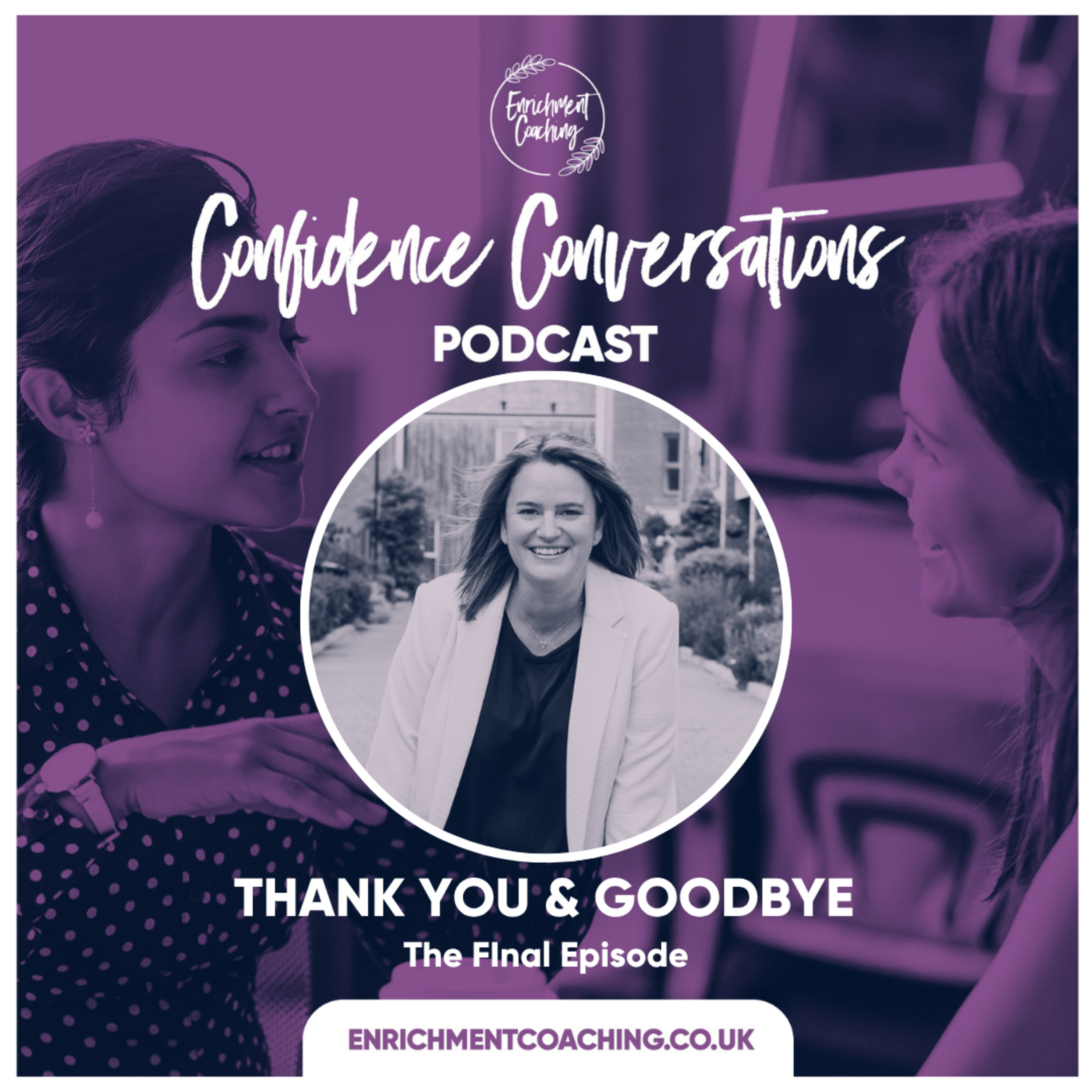 Thank you & Goodbye from the Confidence Conversations Podcast episode artwork