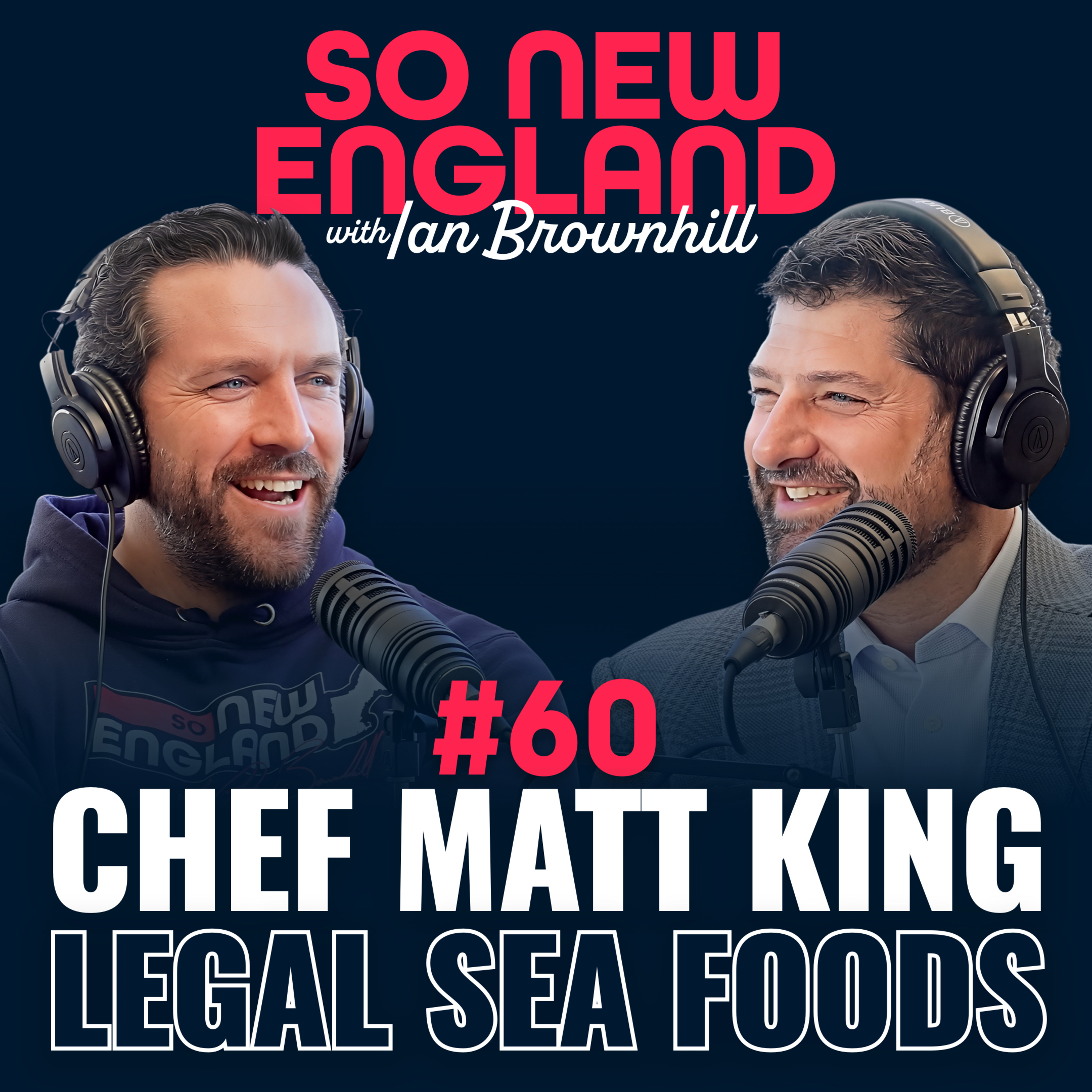 Behind the Kitchen Doors of Legal Sea Foods w/ Chef Matt King | So New England w/ Ian Brownhill #60 episode artwork