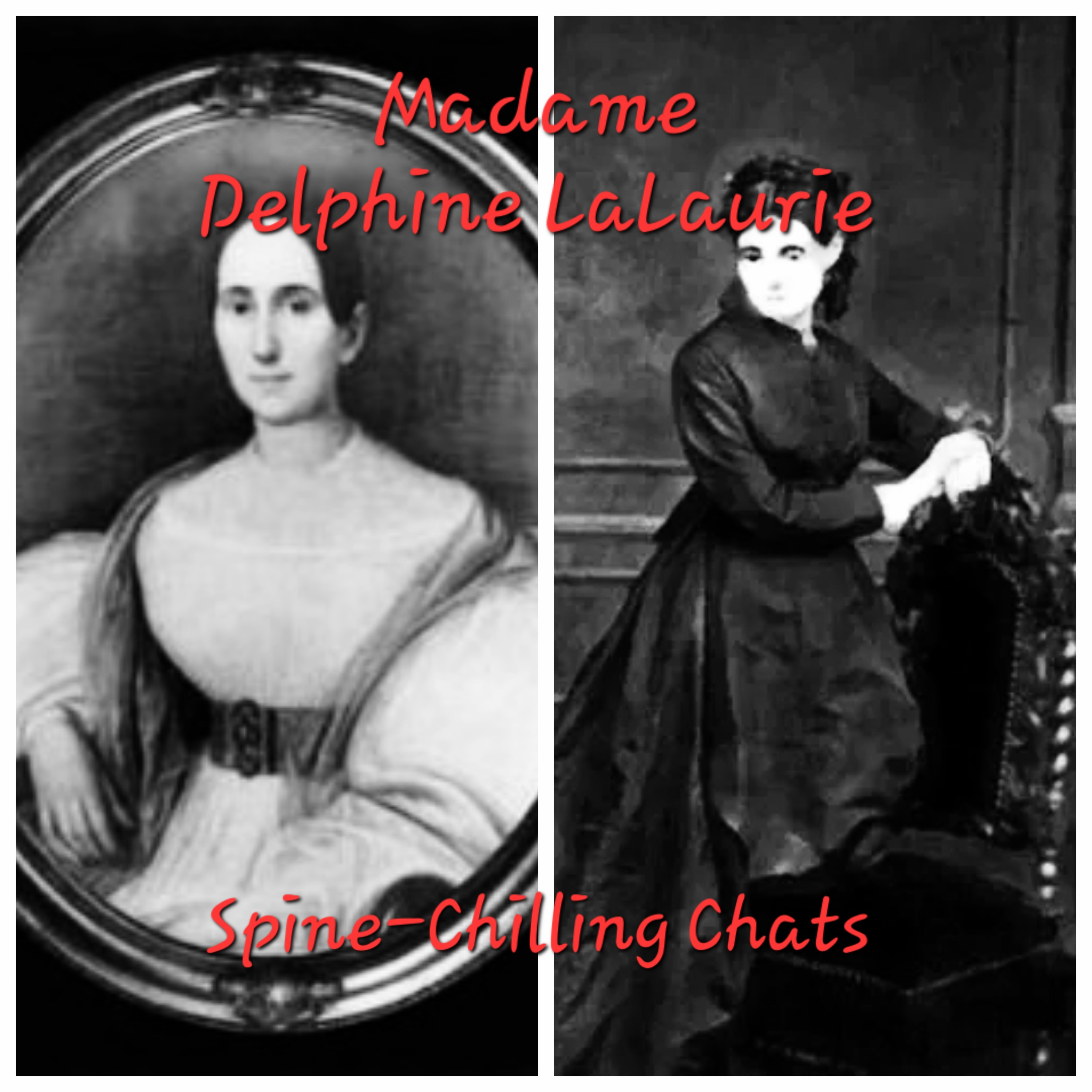 Episode 36 - Madame Delphine LaLaurie - Murderous Madame of NOLA