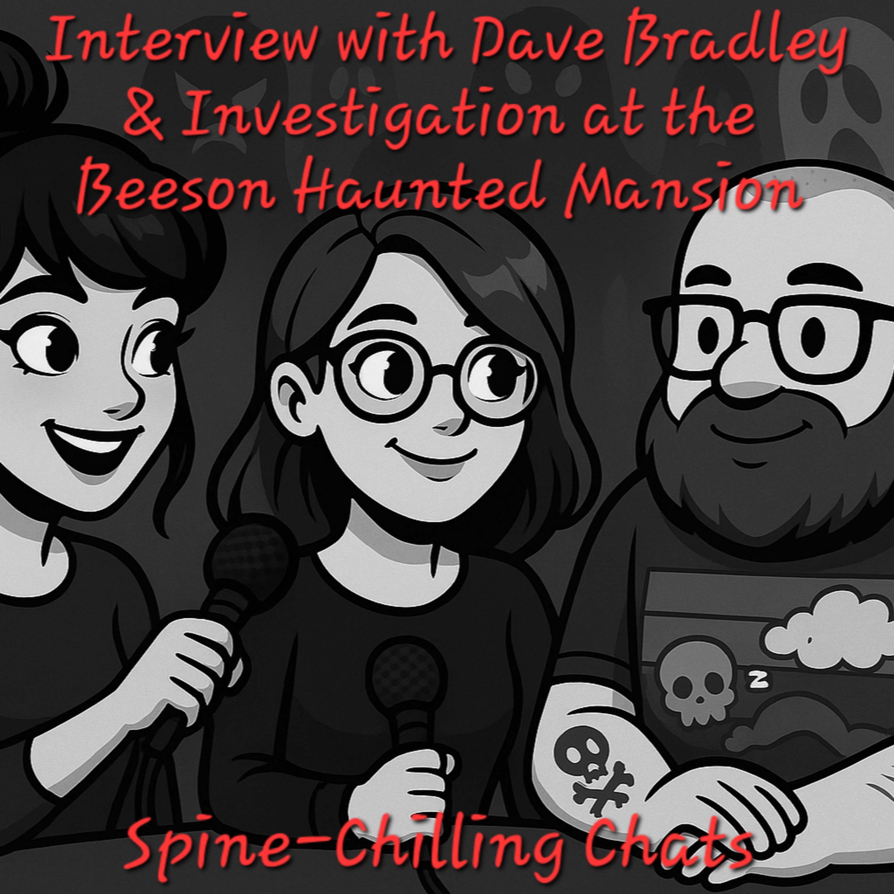Bonus Episode - Interview with Dave Bradley & Investigation at the Beeson Haunted Mansion