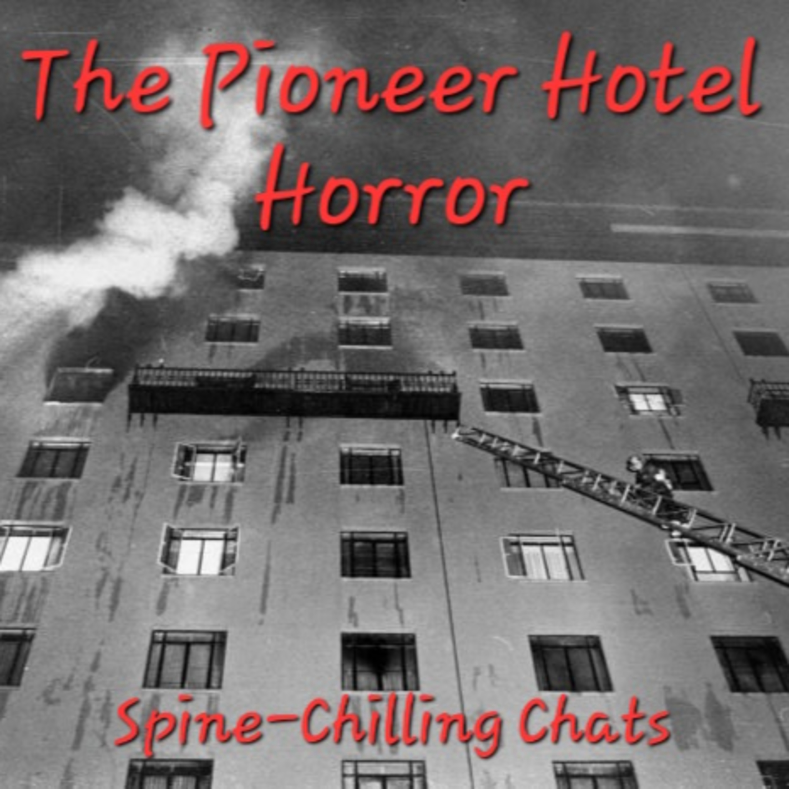 Episode 62 - The Pioneer Hotel Horror