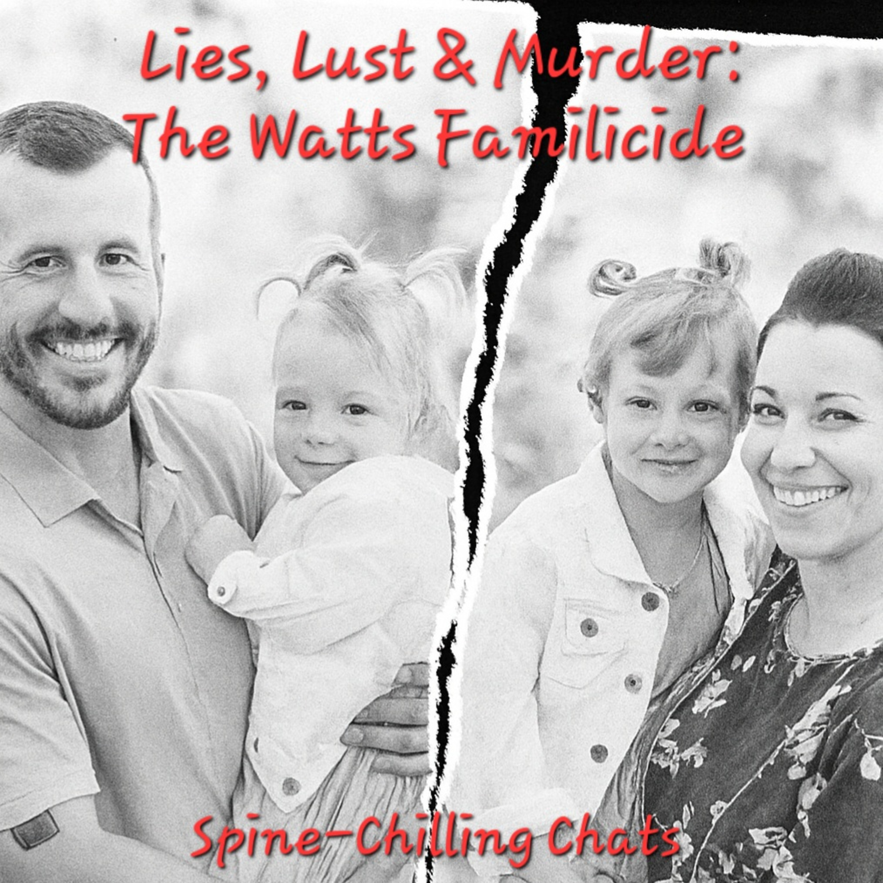 Episode 73 - Lies, Lust & Murder: The Watts Familicide