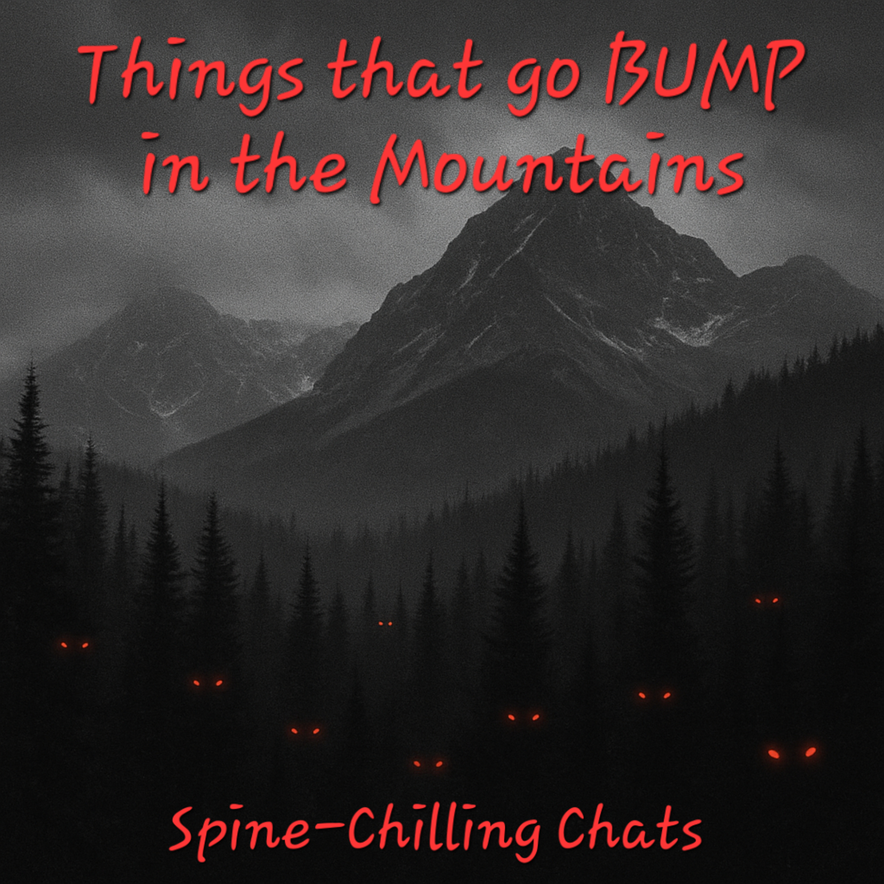 Episode 75 - Things that go BUMP in the Mountains