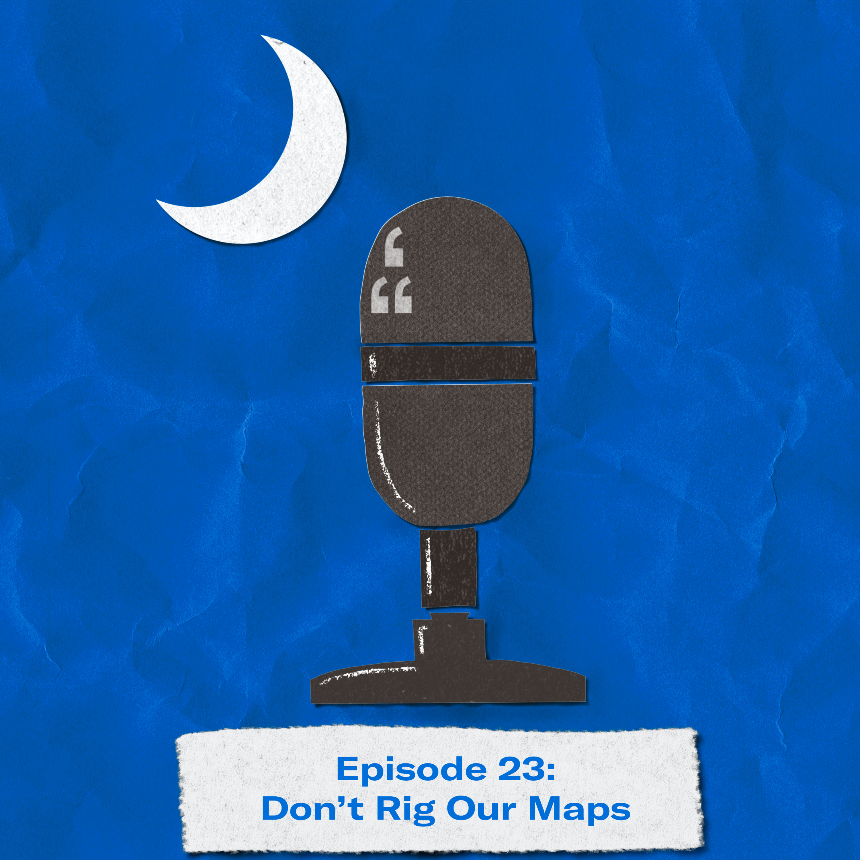 23: Don’t Rig Our Maps episode artwork