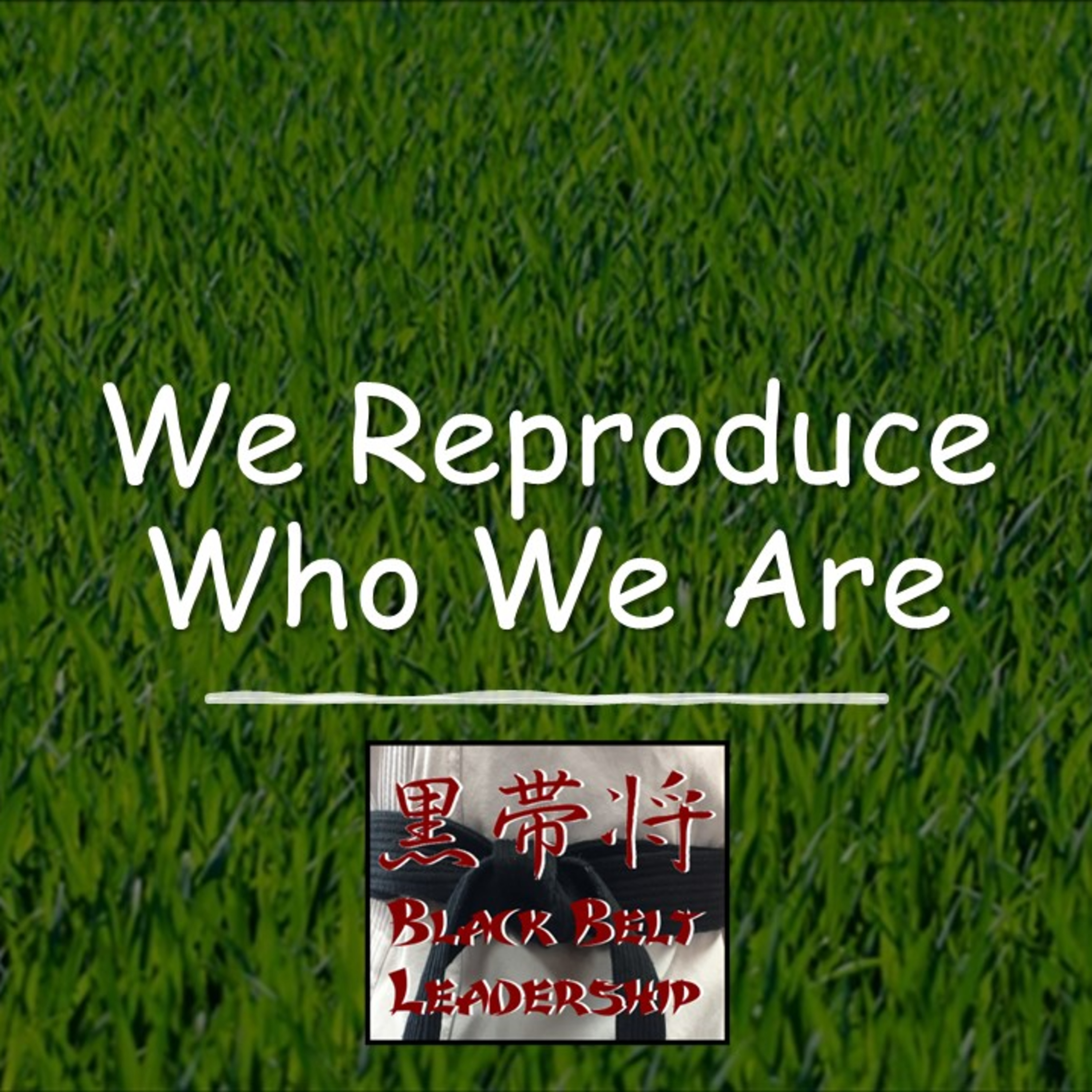 We Reproduce Who We Are episode artwork