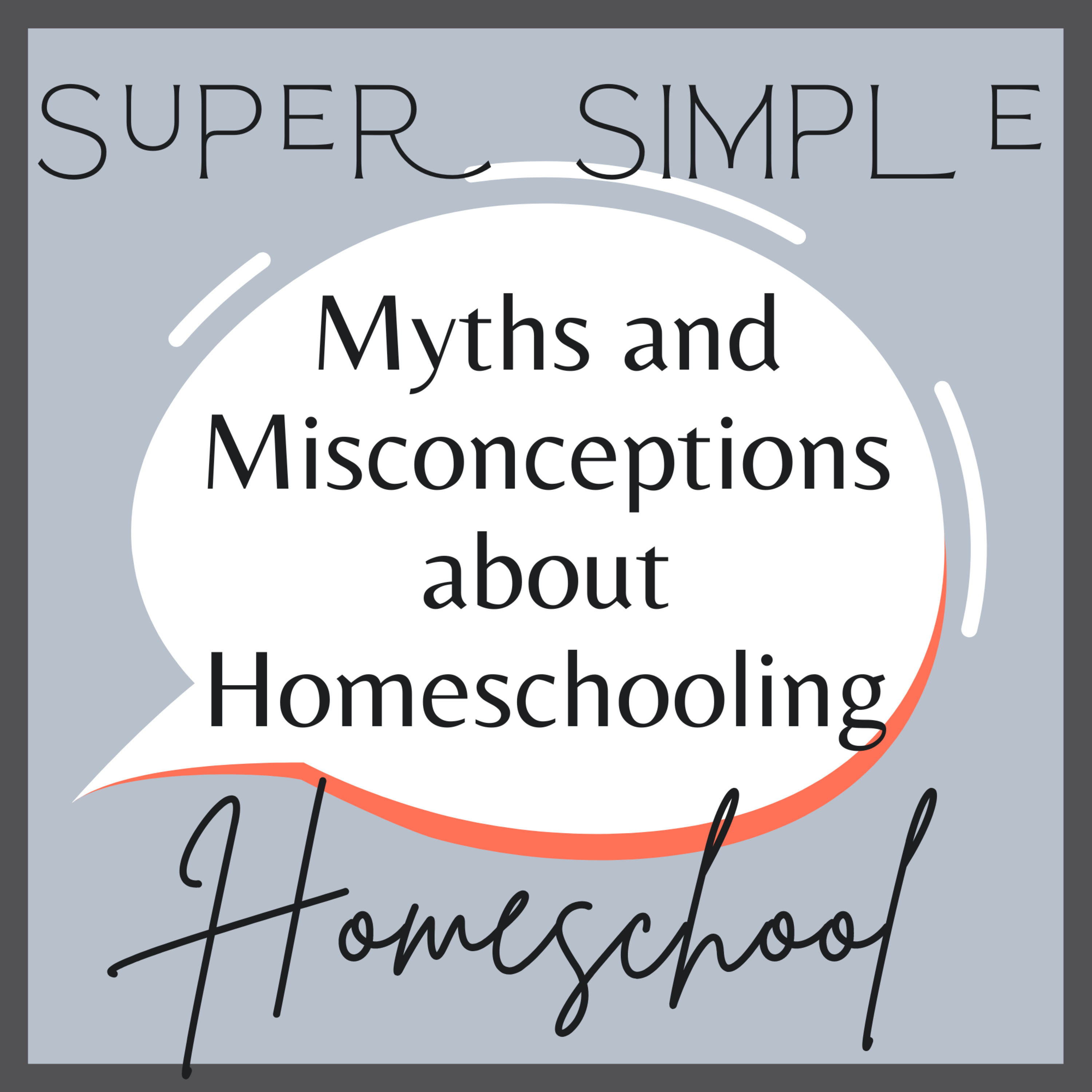 Ep. 11: Myths and Misconceptions about Homeschooling