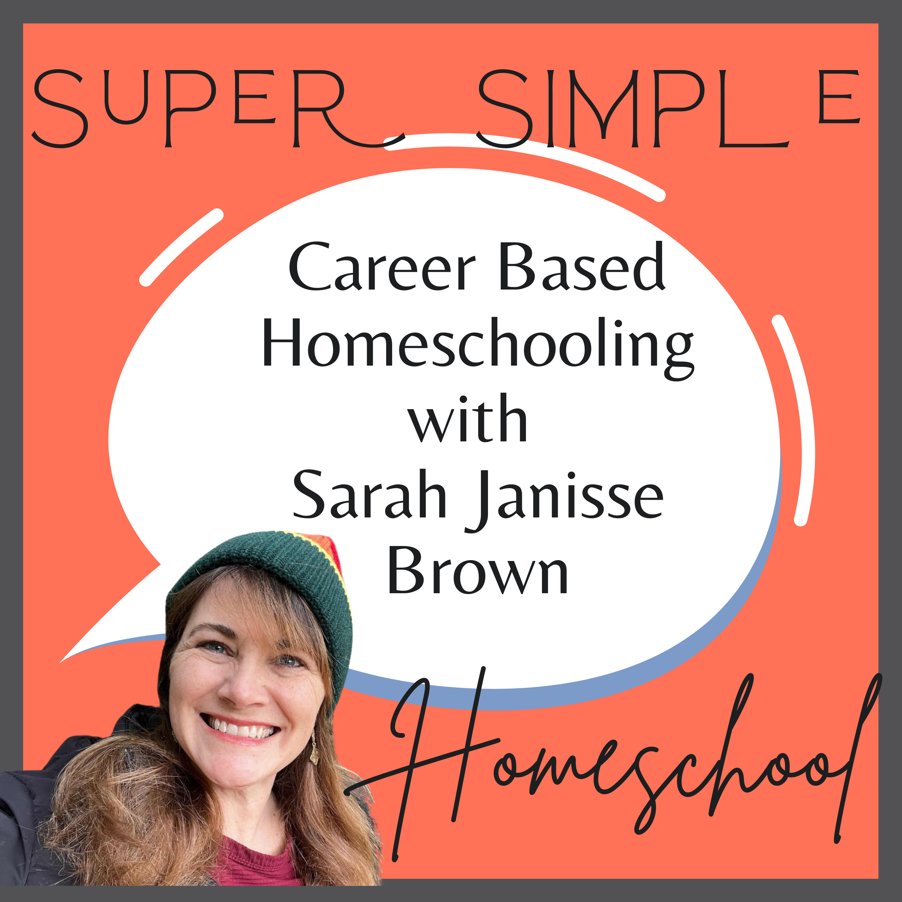 Ep. 13: Career Based Homeschooling with Sarah Janisse Brown
