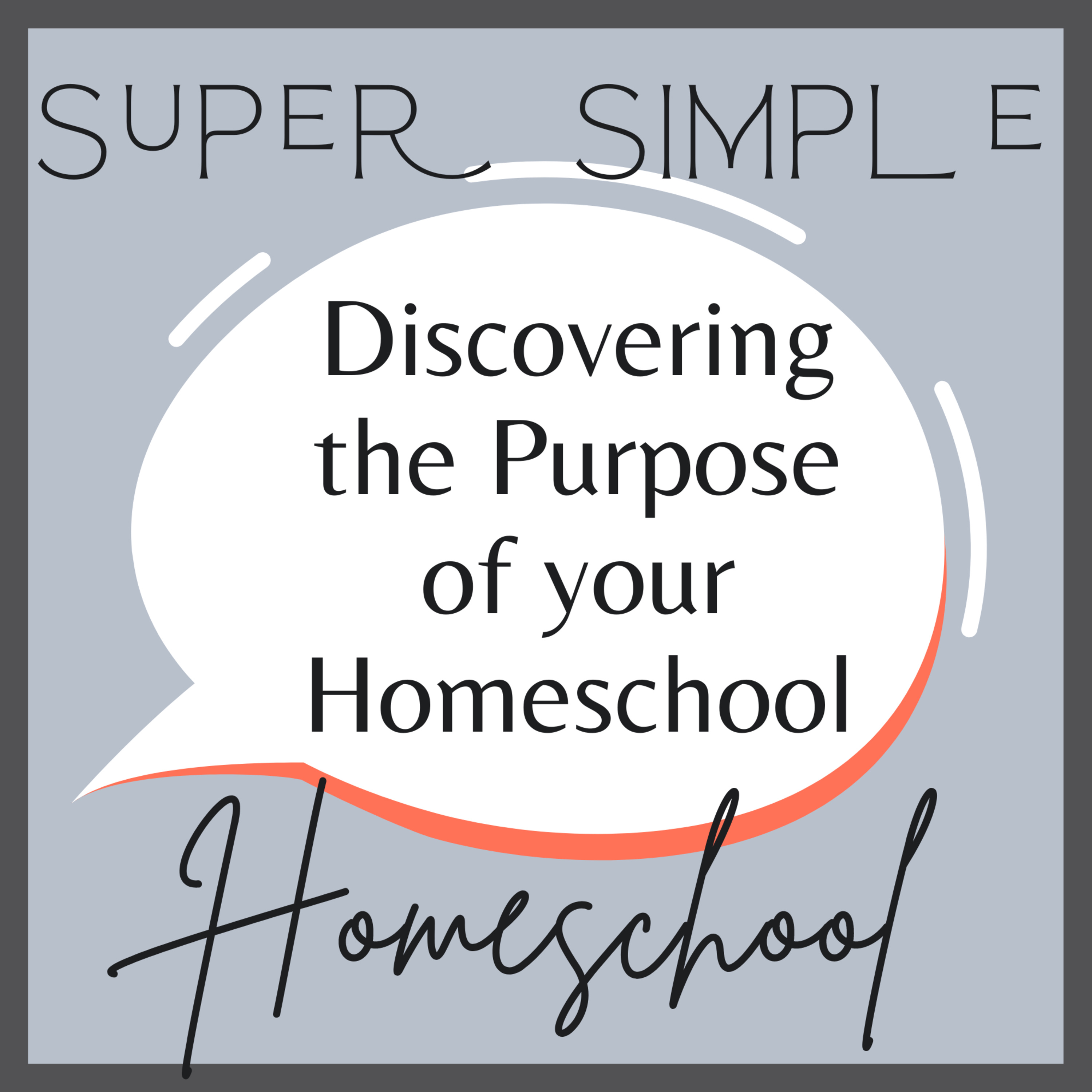 Ep. 14: Discovering the Purpose of Your Homeschool
