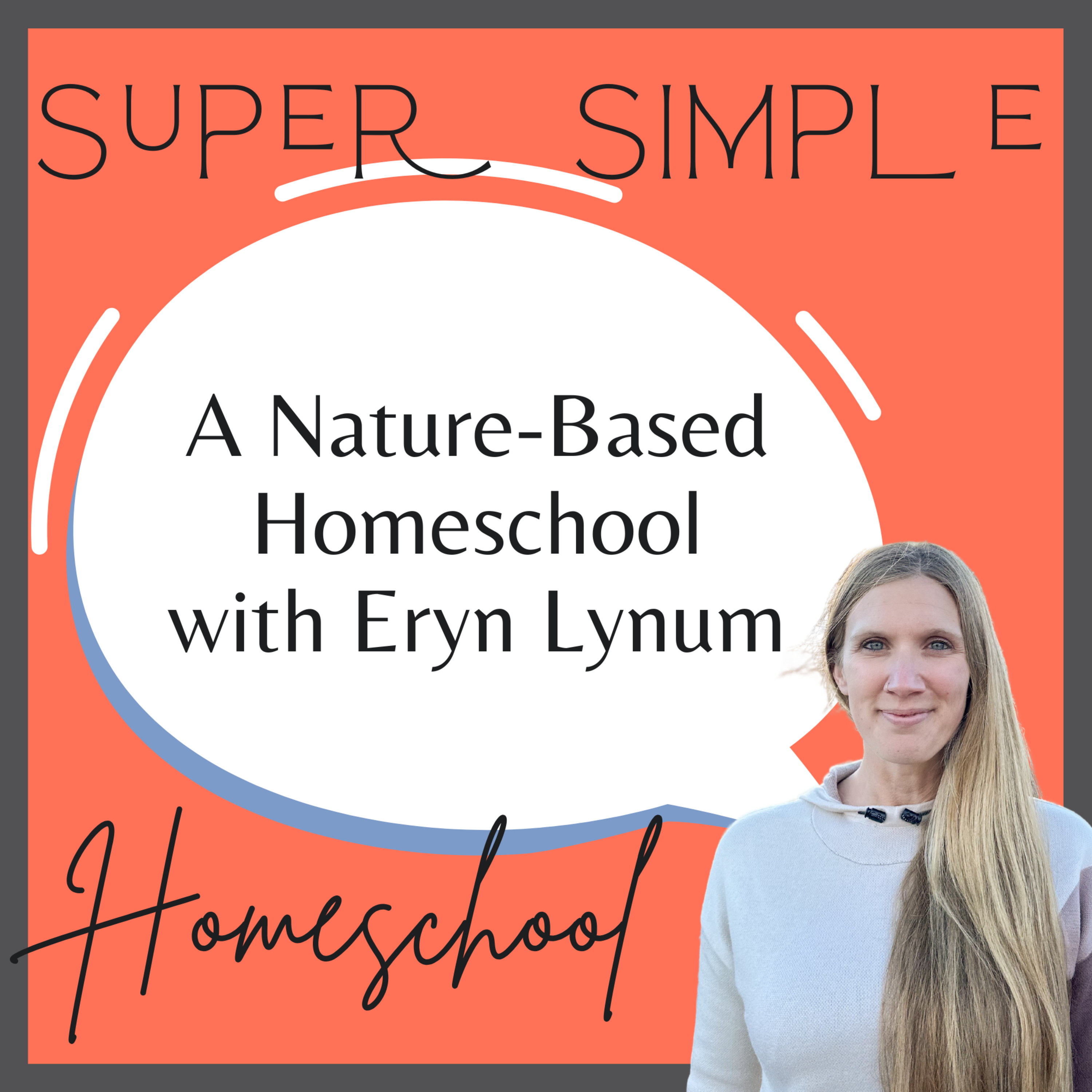 Ep. 20: A Nature-Based Homeschool with Eryn Lynum