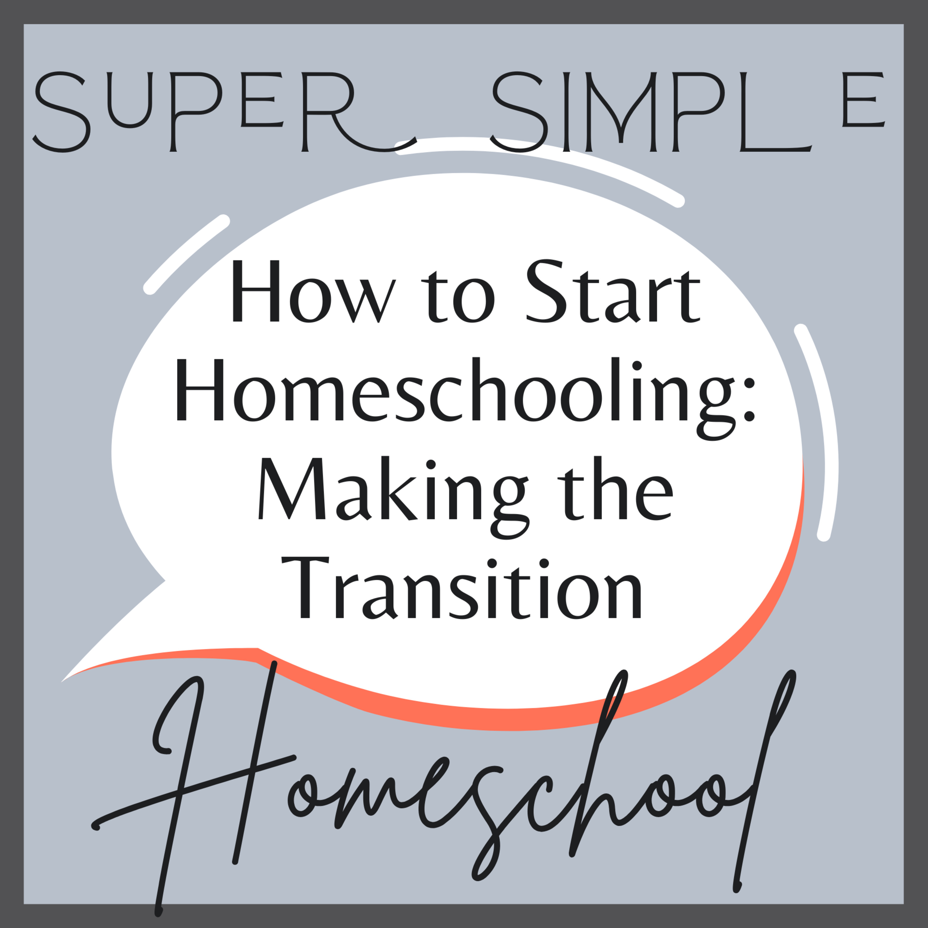 Ep. 21: How to Start Homeschooling - Making the Transition from Public School