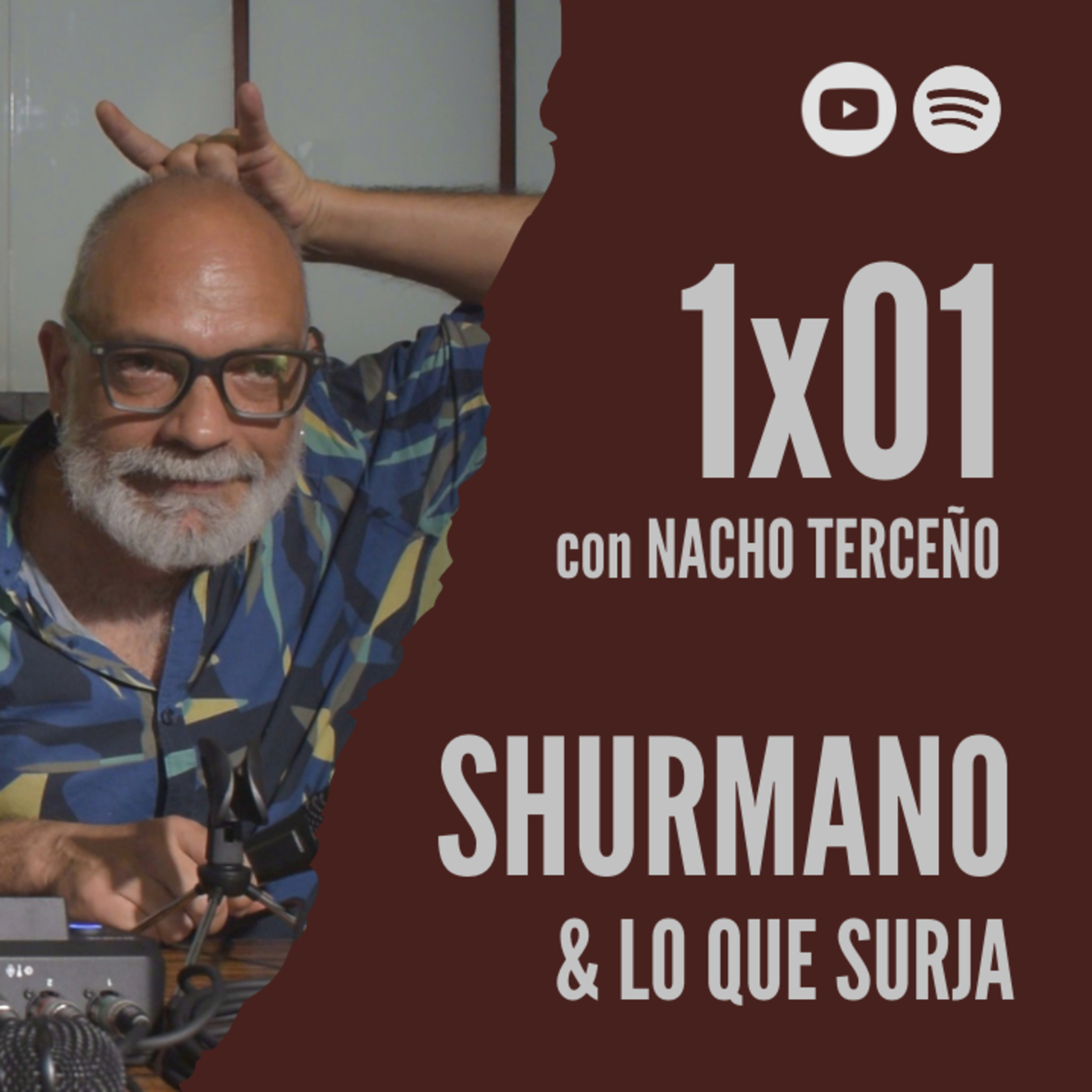 Shurmano y lo que surja - 1x01 con Nacho Terceño episode artwork