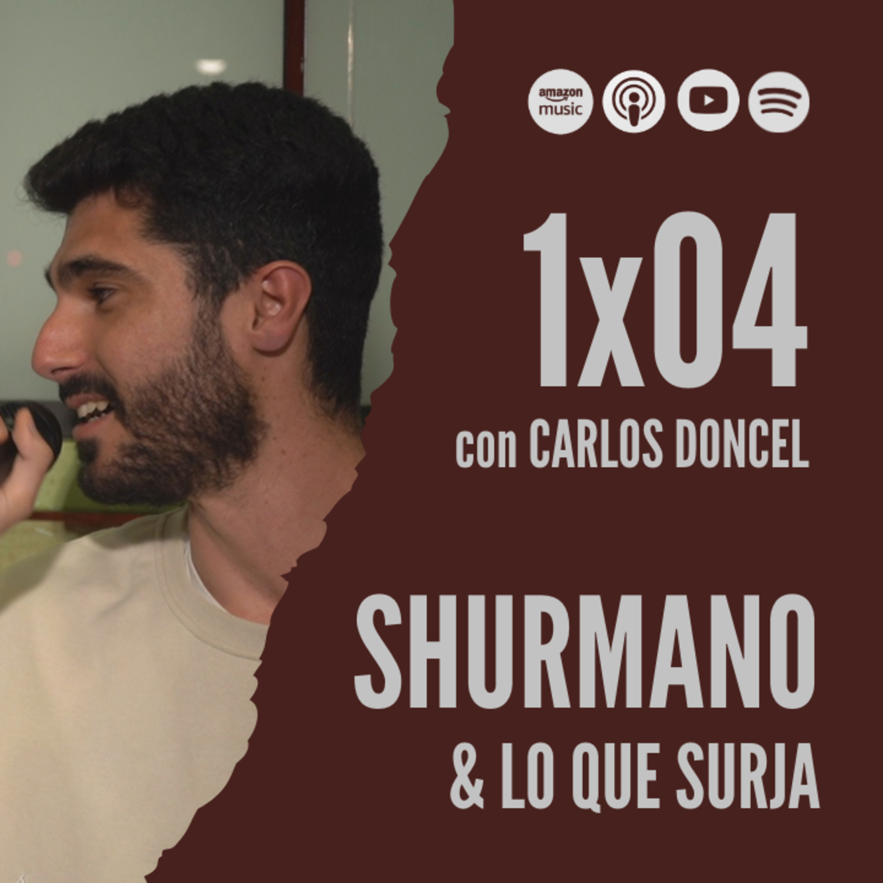 Shurmano y lo que surja - 1x04 con Carlos Doncel "el Largo" episode artwork