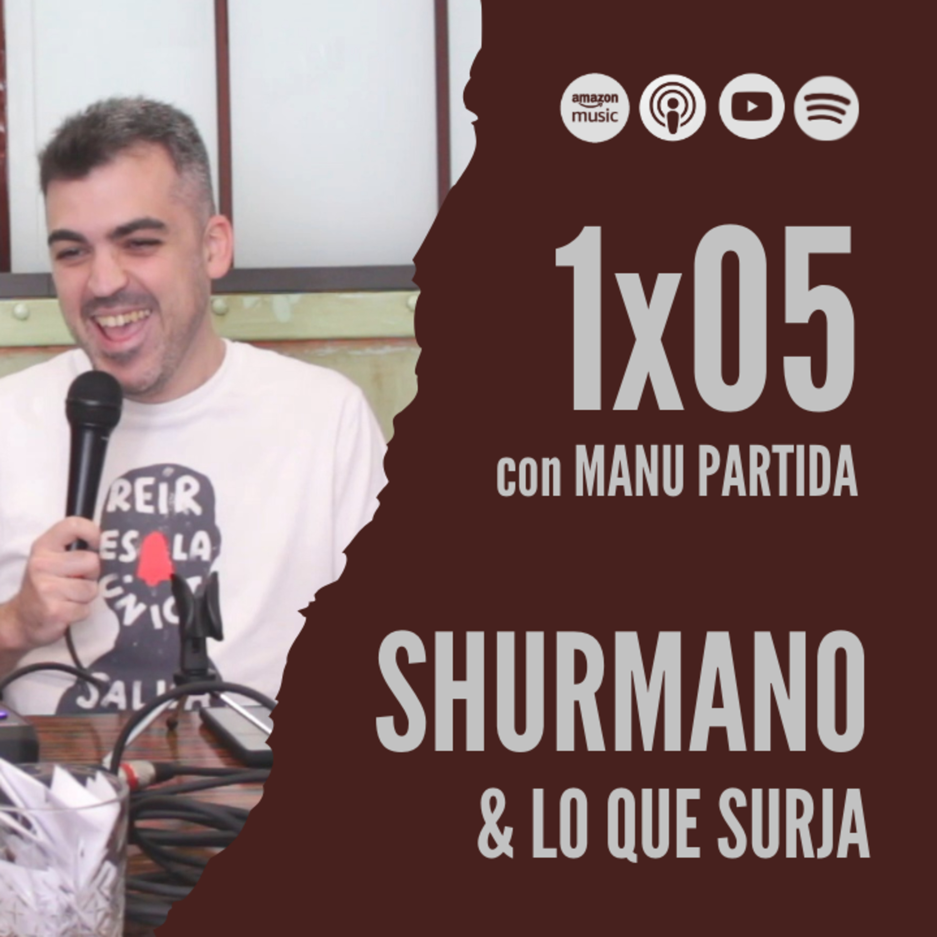 Shurmano y lo que surja - 1x05 con Manu Partida episode artwork