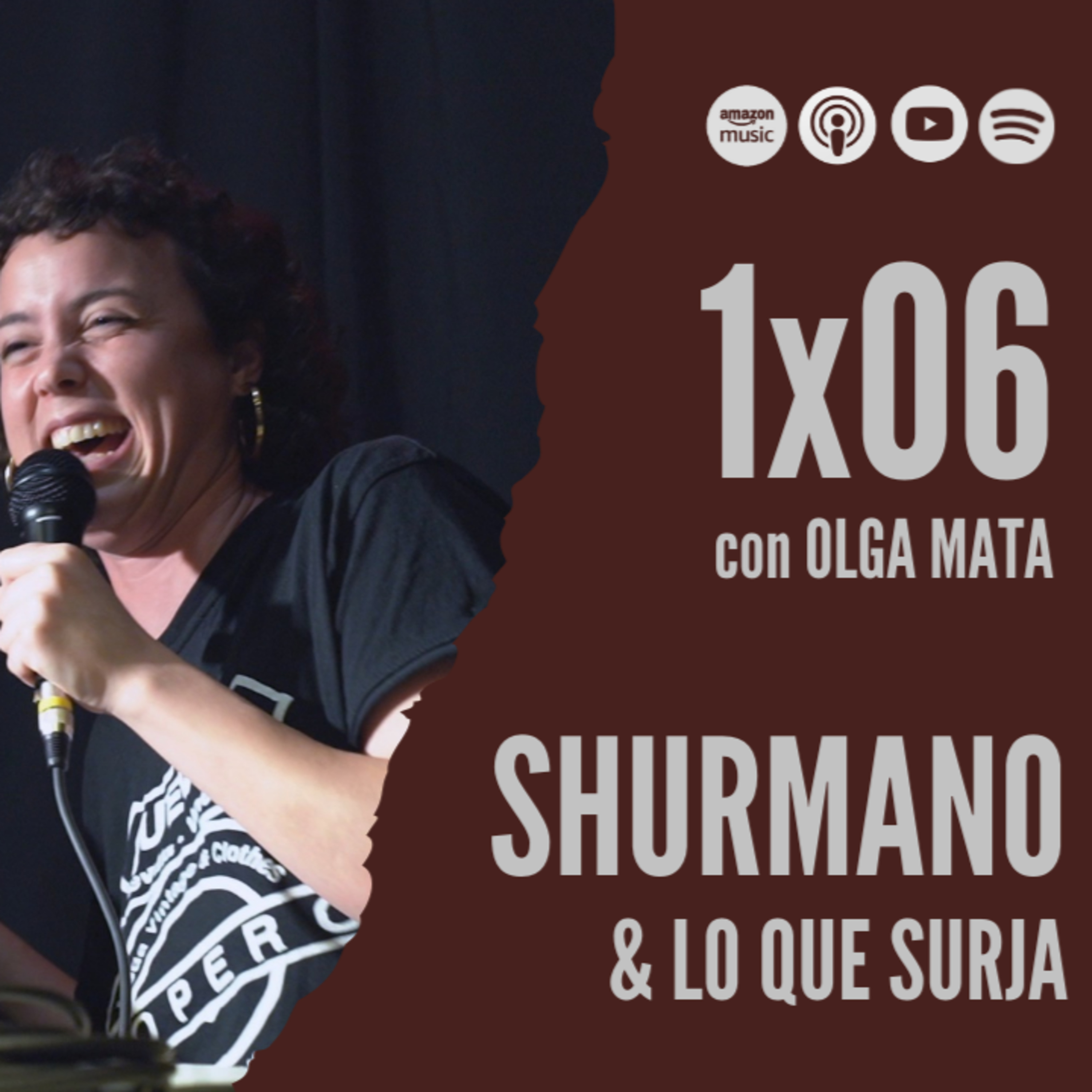 Shurmano y lo que surja - 1x06 con Olga Mata episode artwork